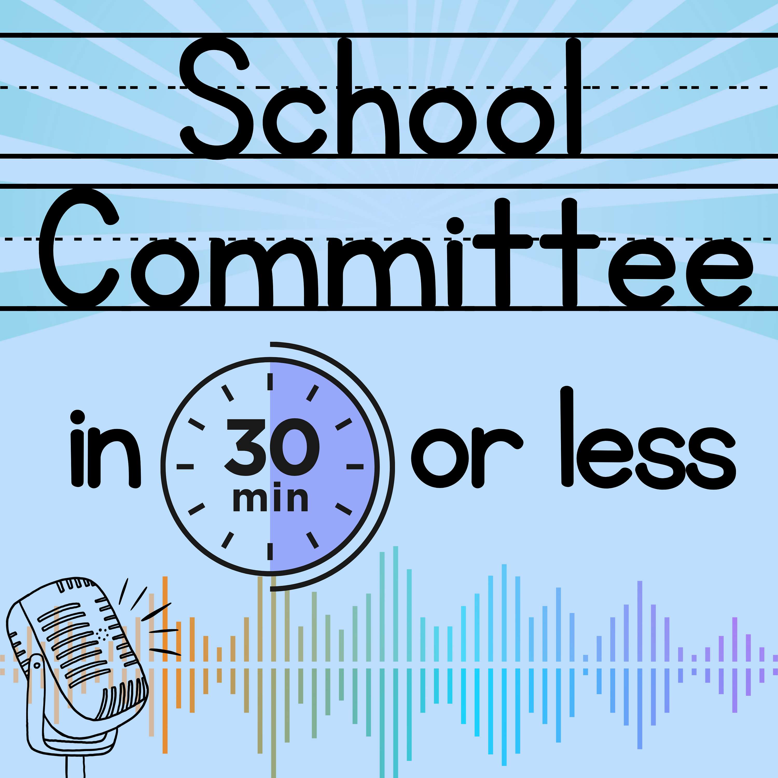 School Committee in 30 Minutes or Less