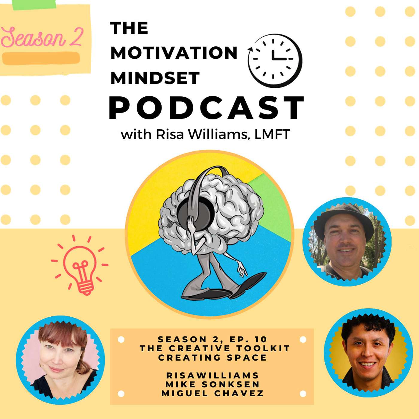 The Motivation Mindset: The Creative Toolkit - Creating Space - Risa Williams, Miguel Chavez and Mike Sonksen