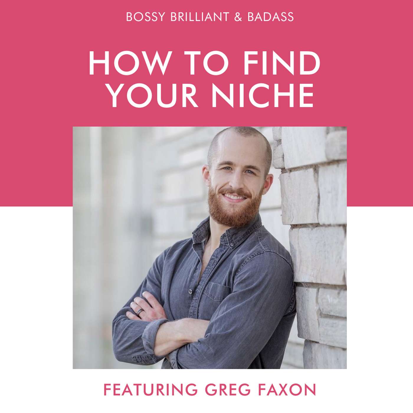 cover of episode How to Find Your Niche (with Greg Faxon)