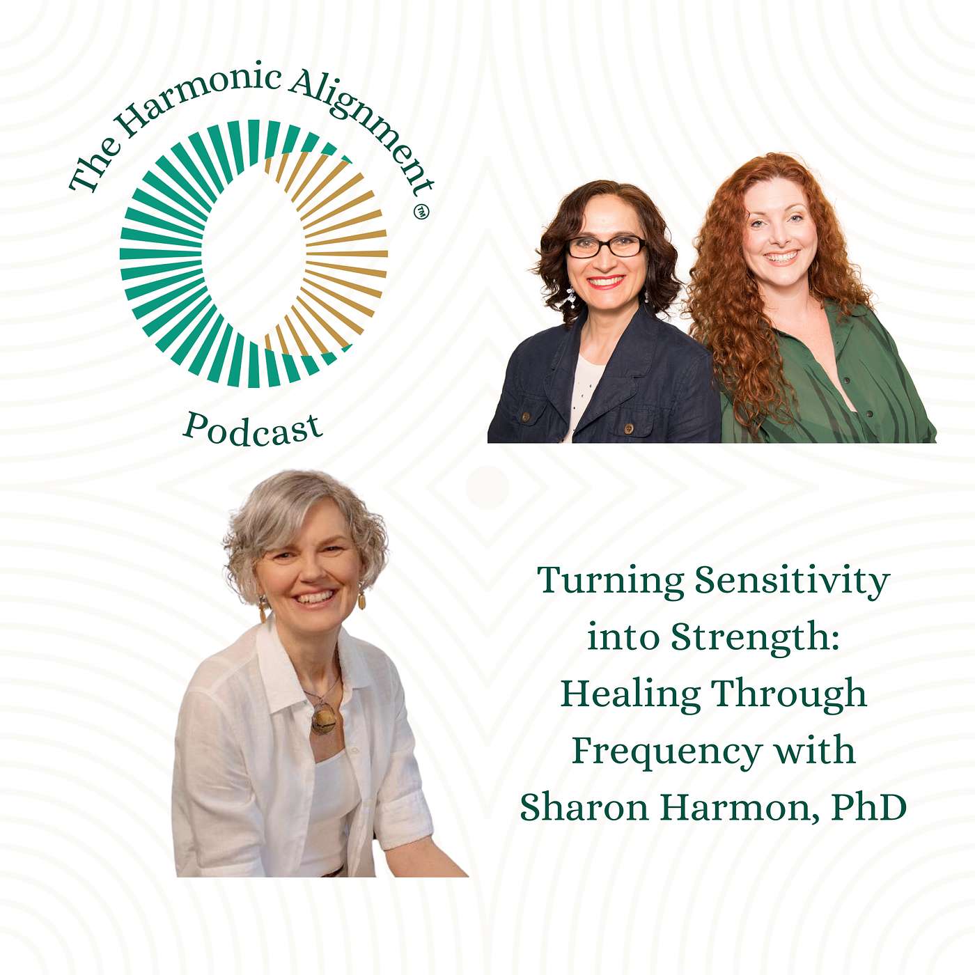 Turning Sensitivity into Strength: Healing Through Frequency with Sharon Harmon, PhD Turning Sensitivity into Strength: Healing Through Frequency with Sharon Harmon, PhD