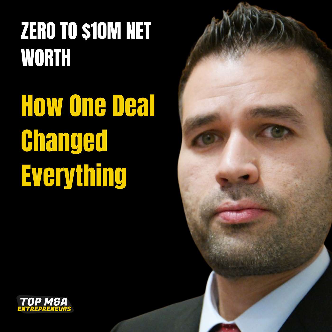 From Zero to $10 Million Net Worth  How One Deal Changed Everything