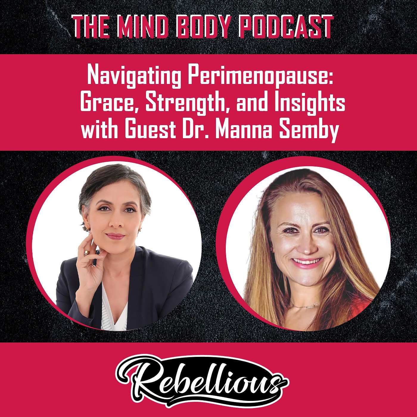 The Mind-Body Podcast, Your Rebellious Podcast