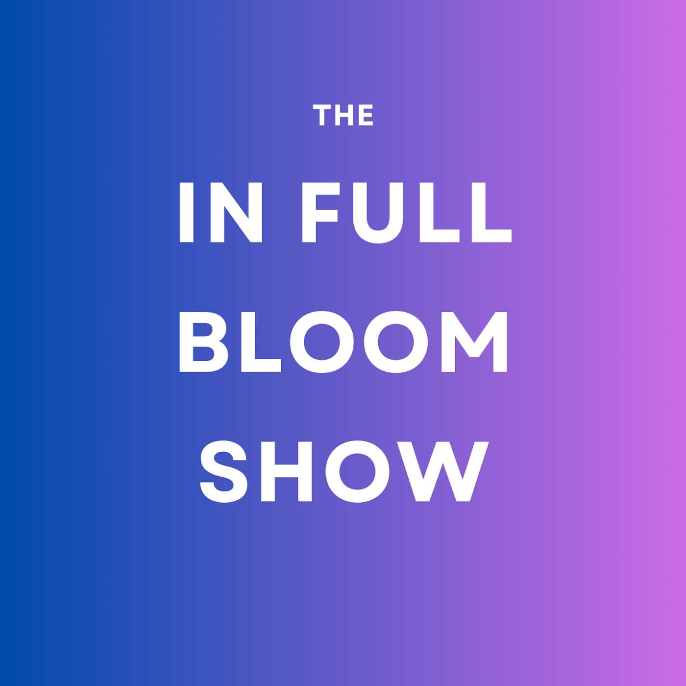 In Full Bloom Show
