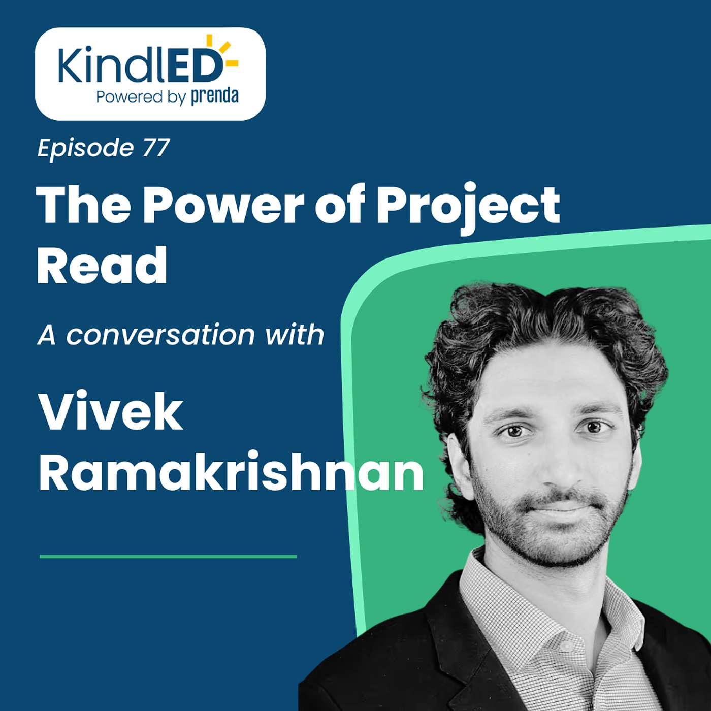 Episode 77: The Power of Project Read. A Conversation with Vivek Ramakrishnan.