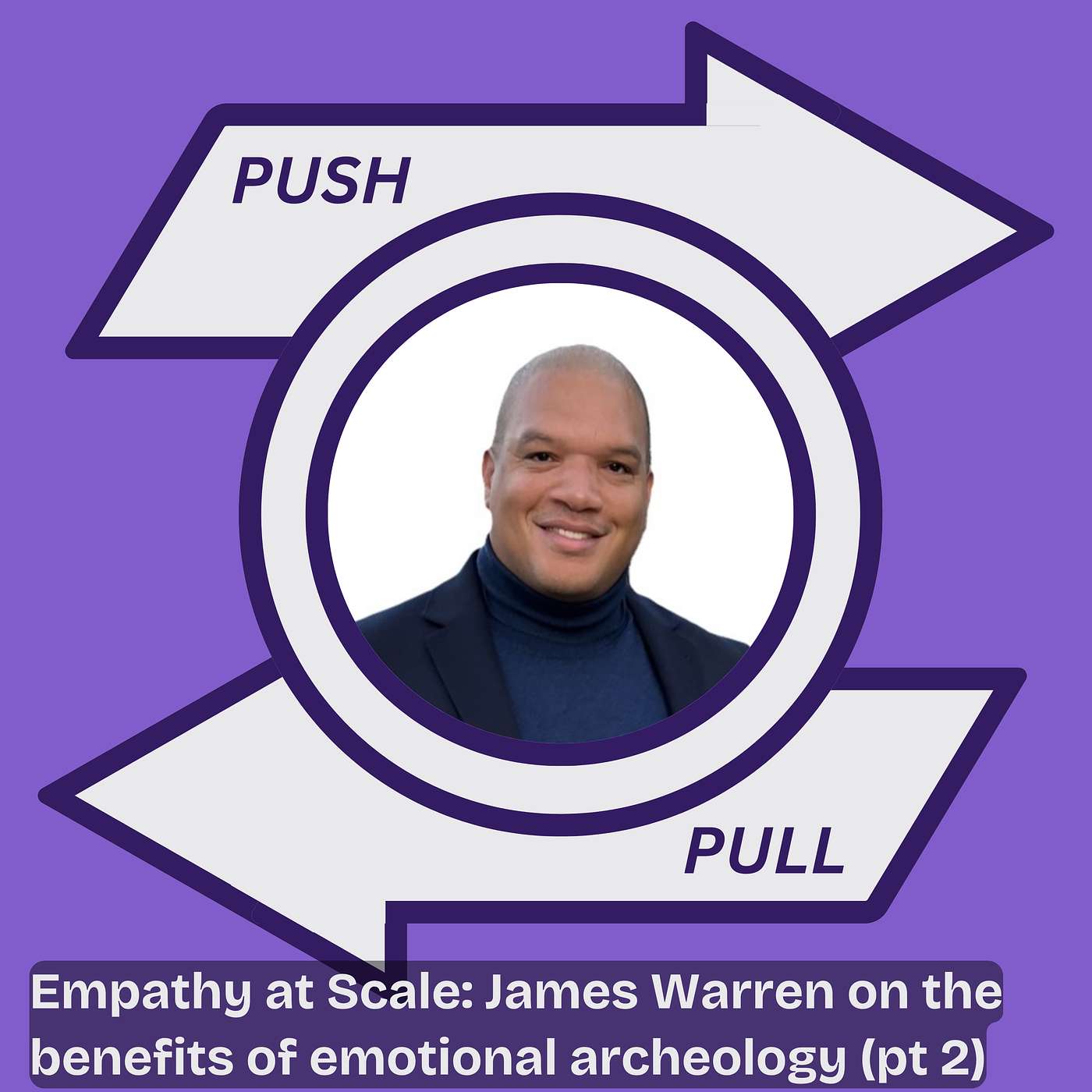 Empathy at Scale: James Warren on the benefits of emotional archeology (pt 2) episode artwork