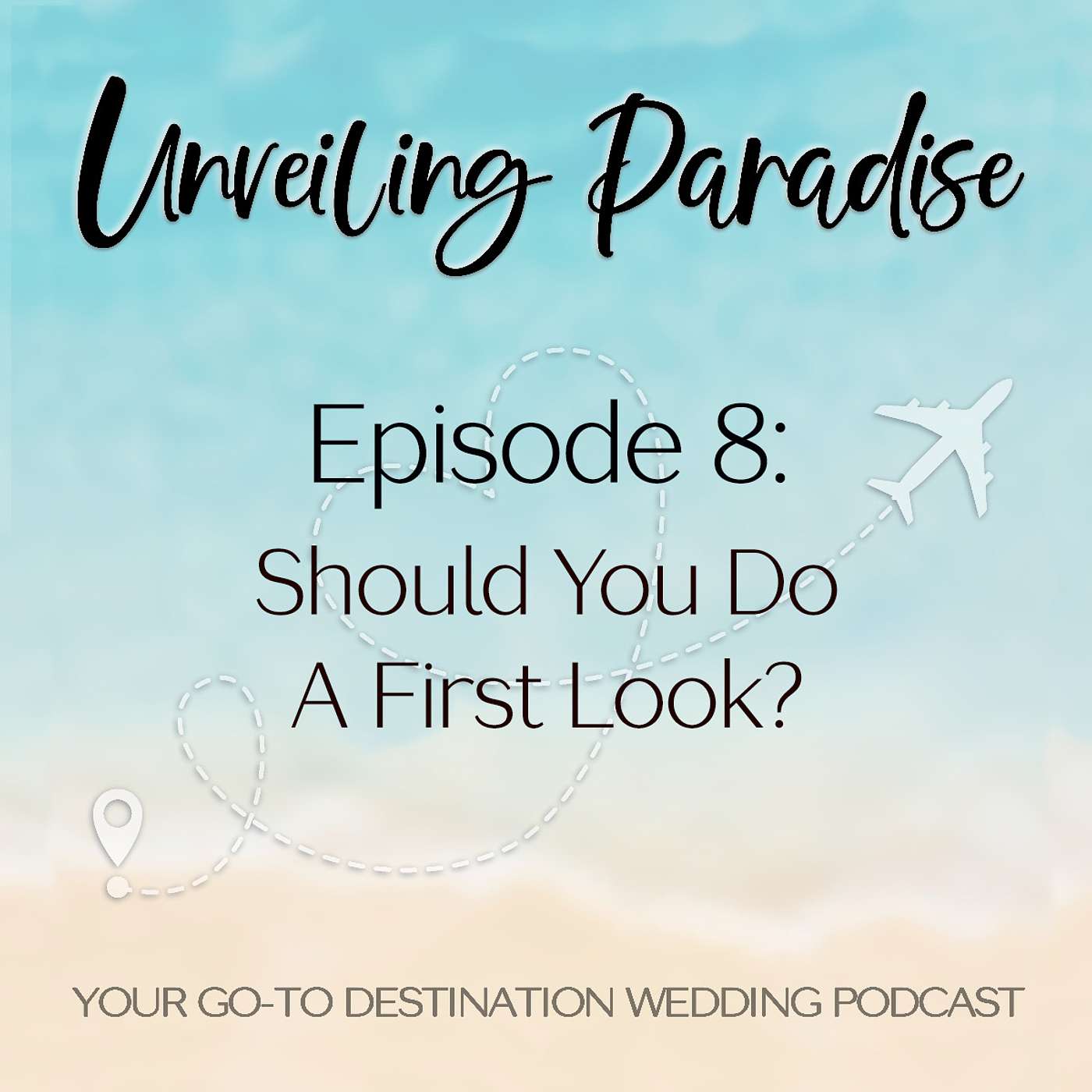 EPISODE 8: Should You Do A First Look On Your Wedding Day?