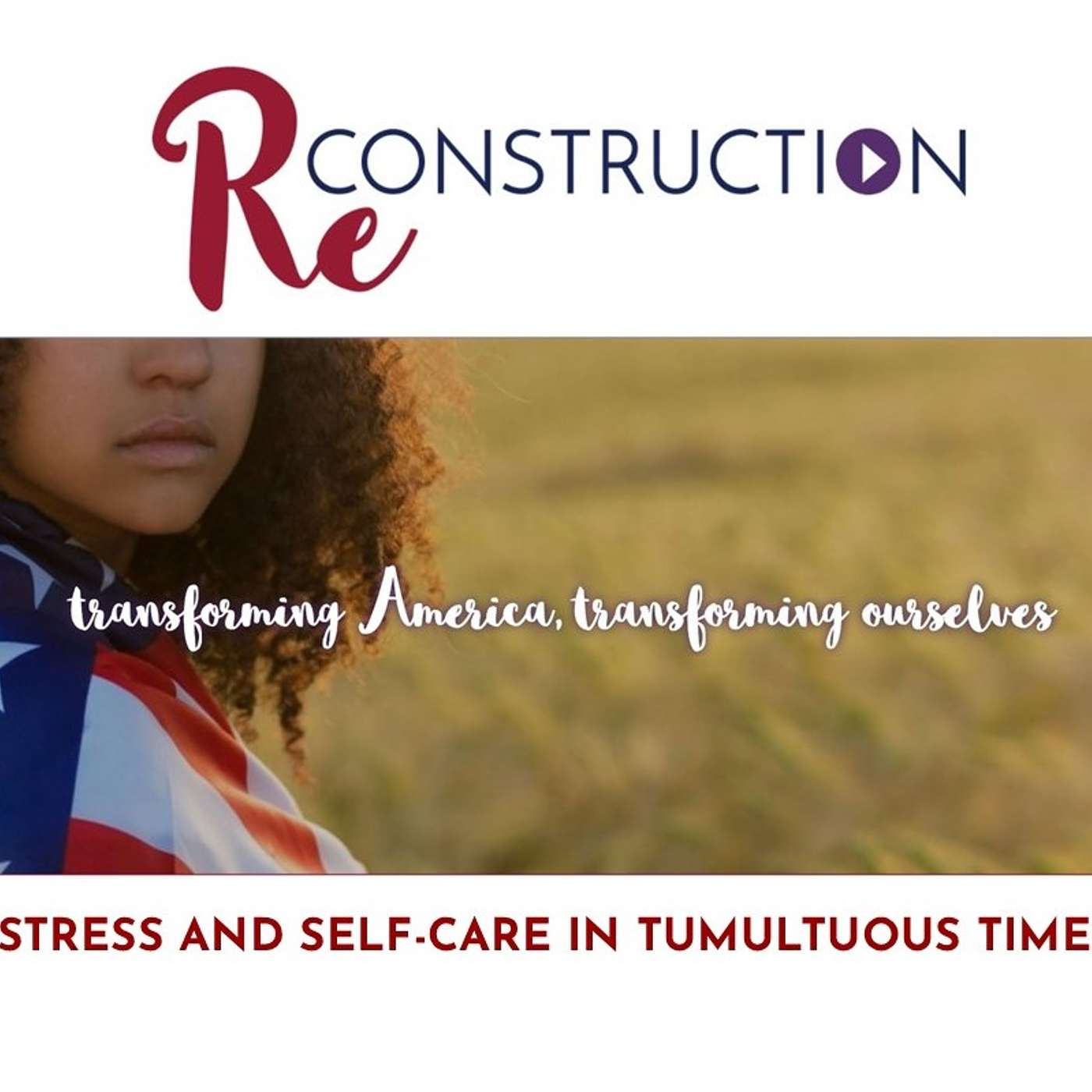 Stress and Self-Care In Tumultuous Times