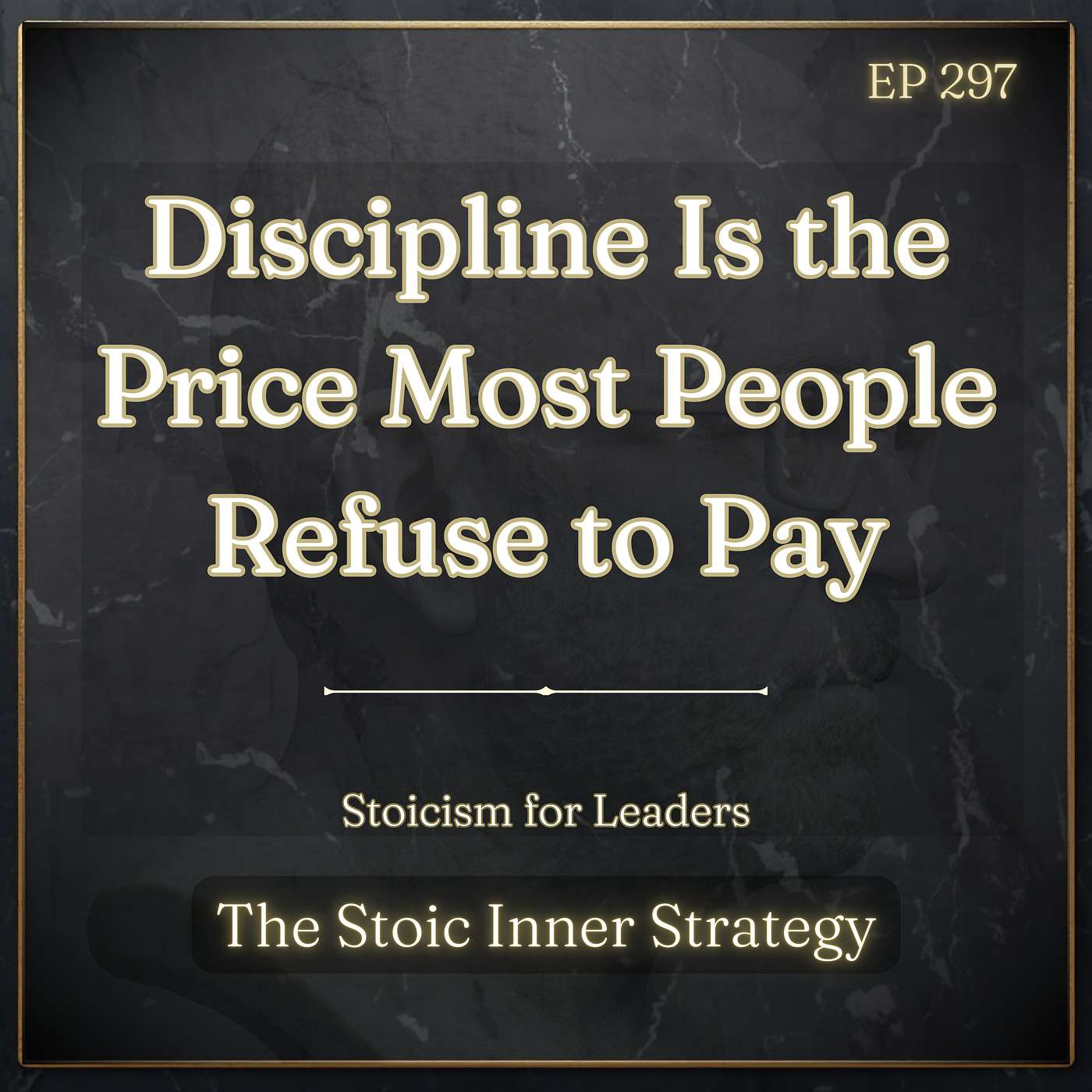 Ep 297 – Discipline Is the Price Most People Refuse to Pay episode artwork