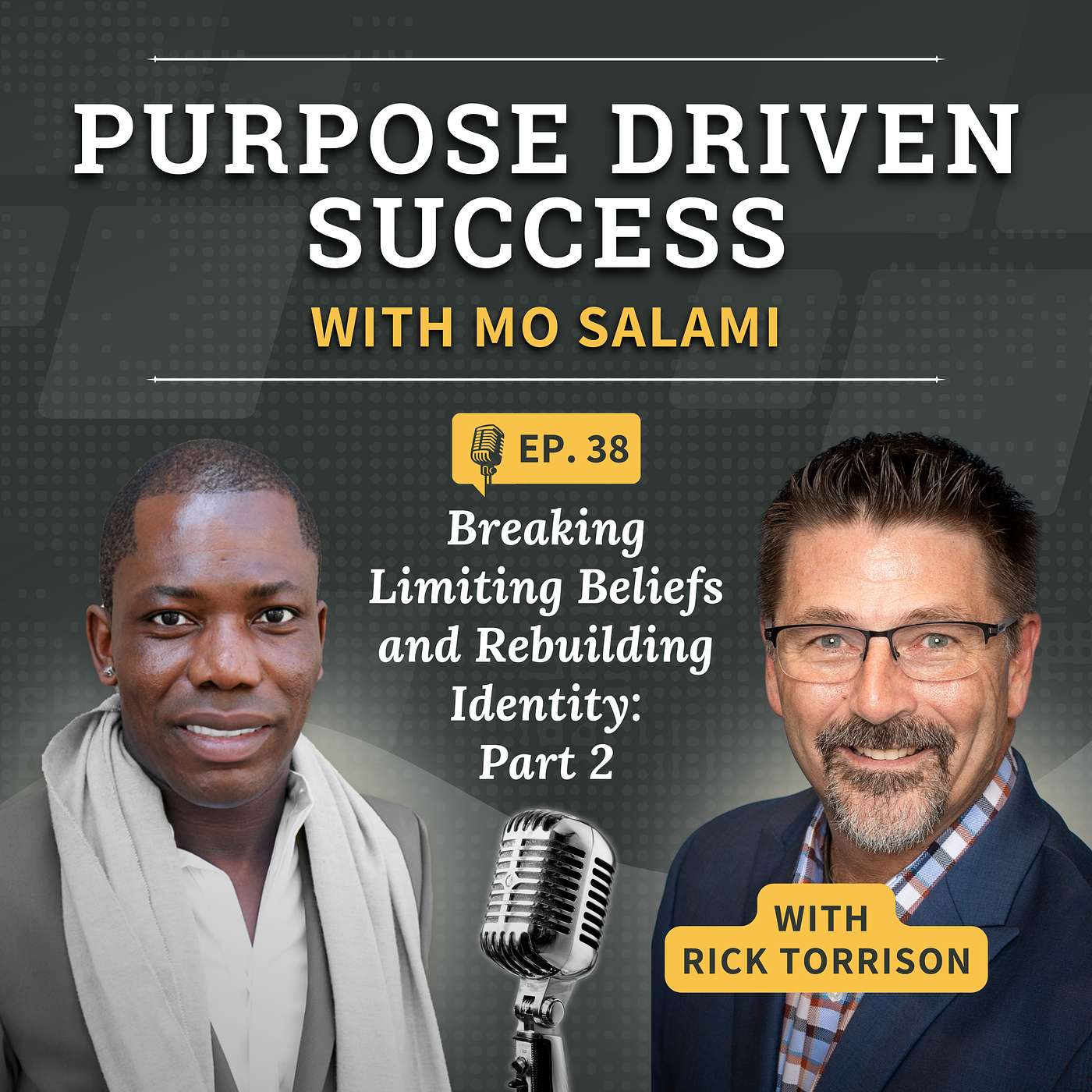 Episode 038: Breaking Limiting Beliefs and Rebuilding Identity Part 2 with Rick Torrison episode artwork