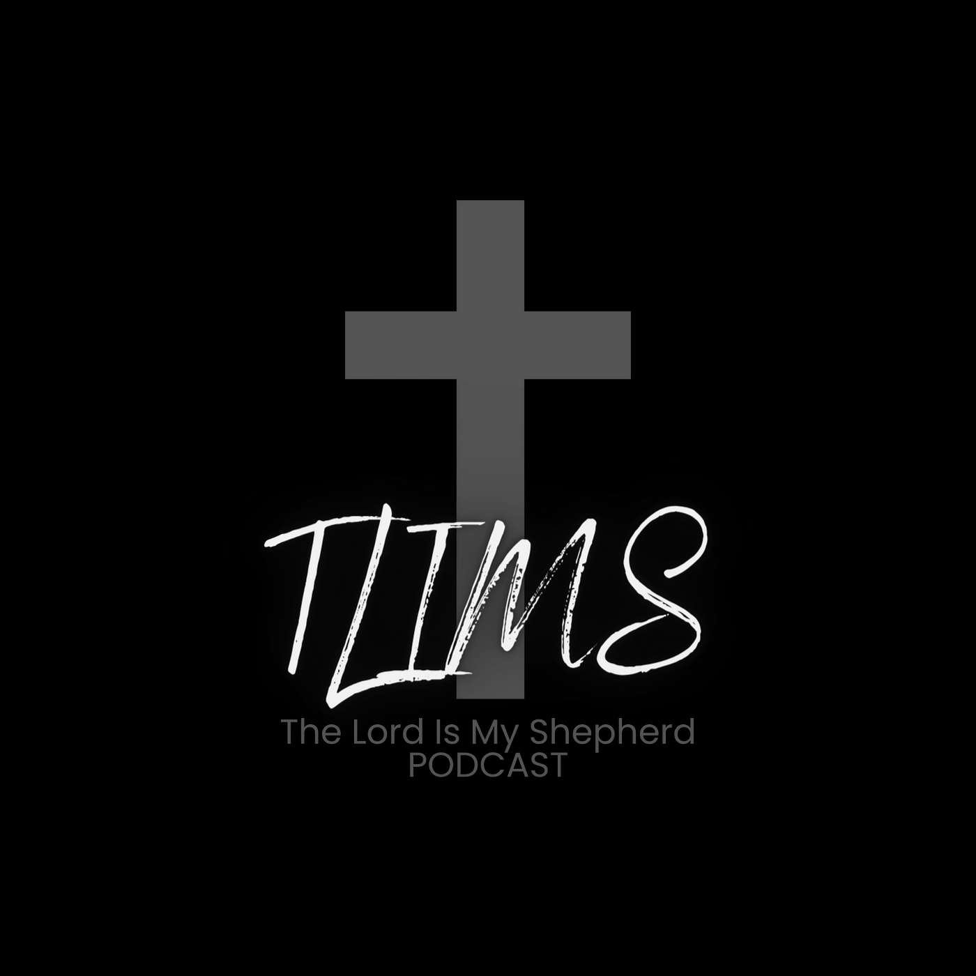 The Lord Is My Shepherd (TLIMS) Podcast