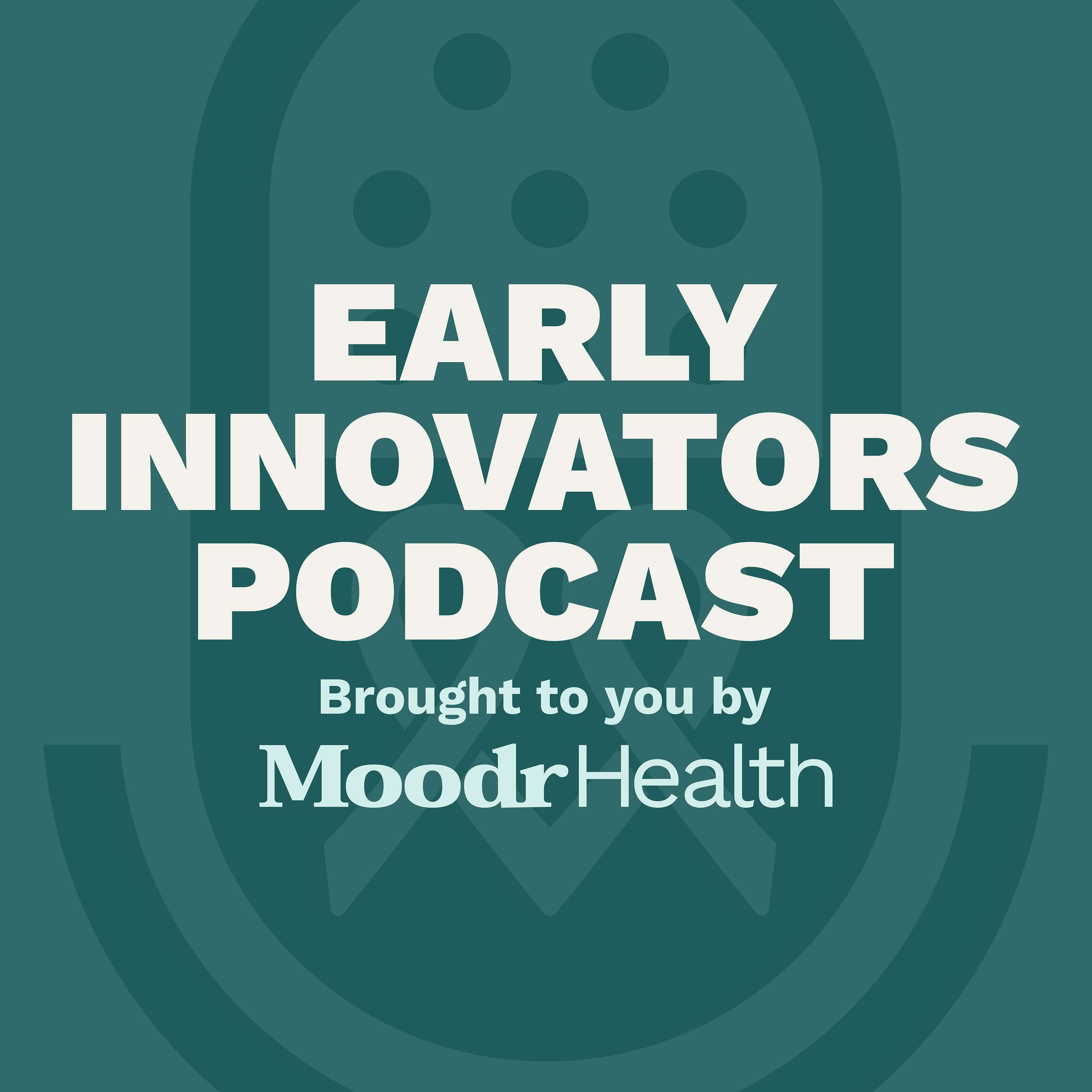 Early Innovators Podcast