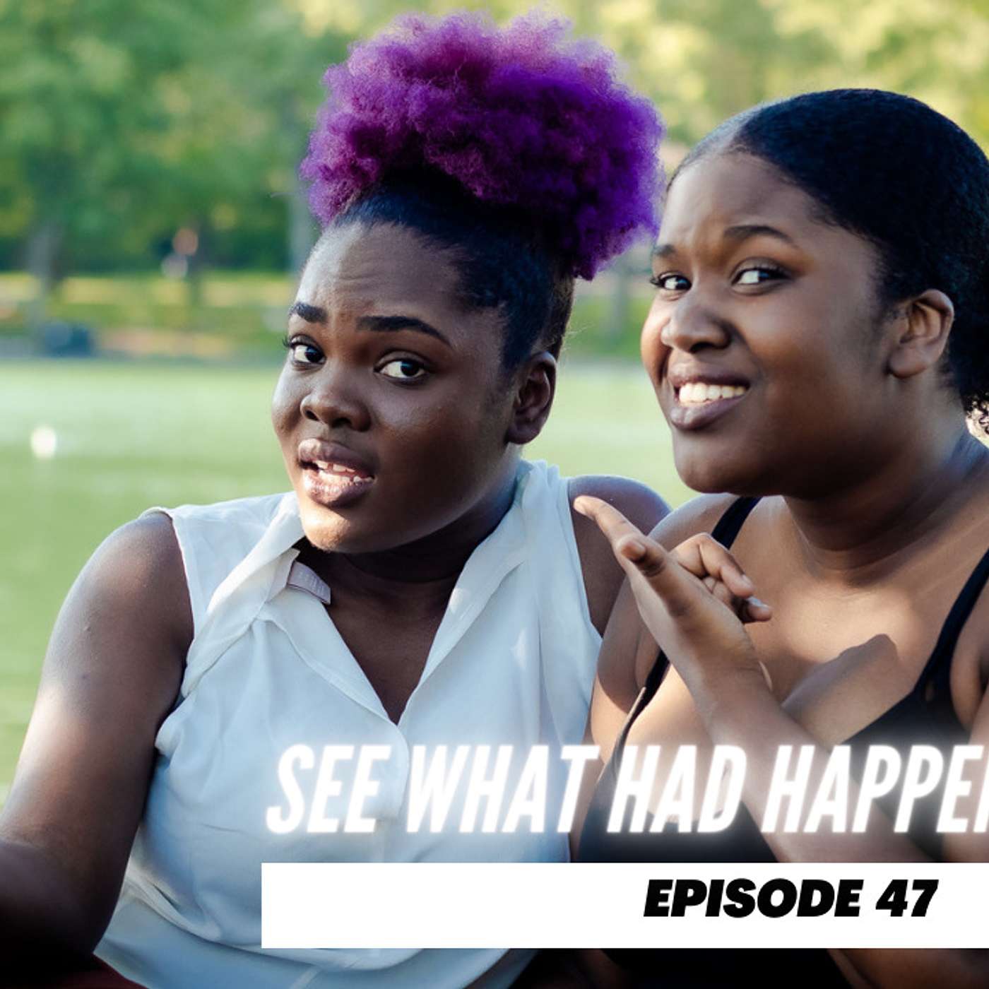 See What had happened was... : What The Talk||Episode 47