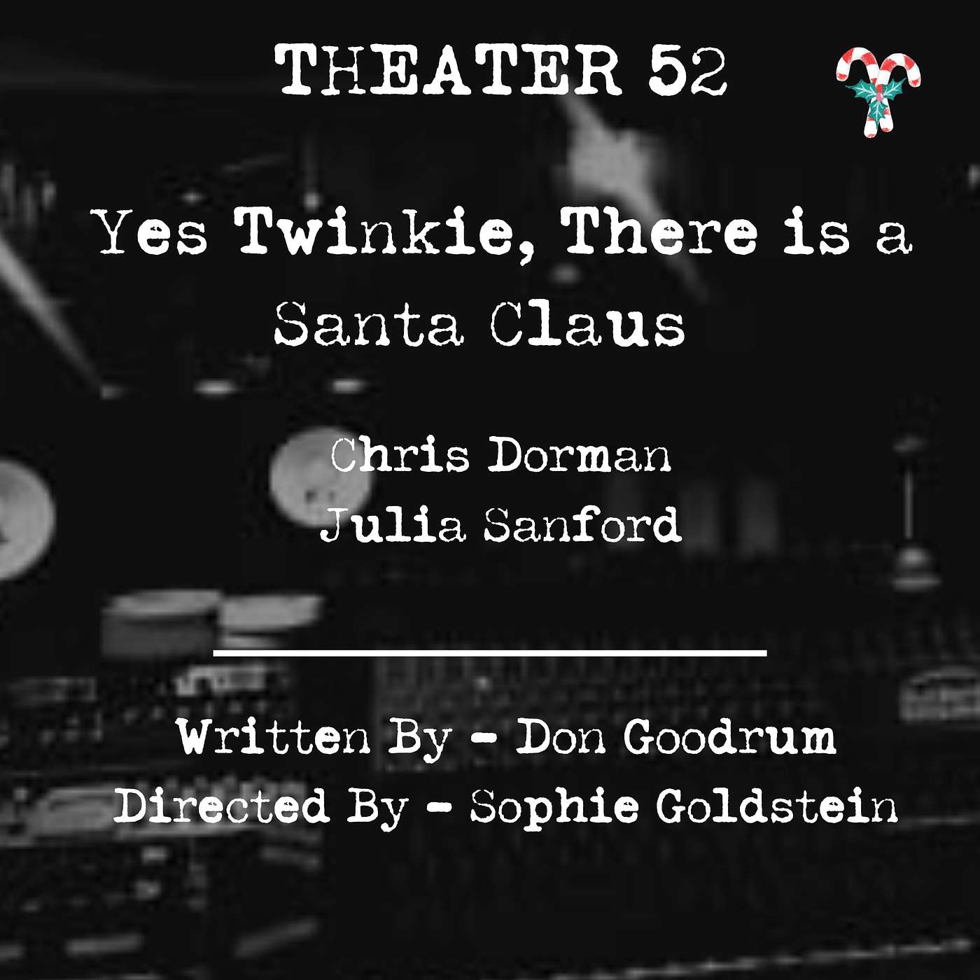 THEATER 52: Yes Twinkie, There is a Santa Claus