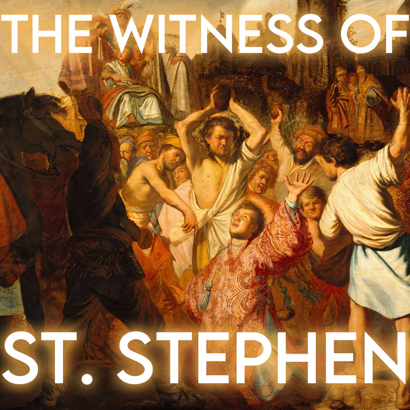 Season 4 Episode 89 - the Witness of St. Stephen