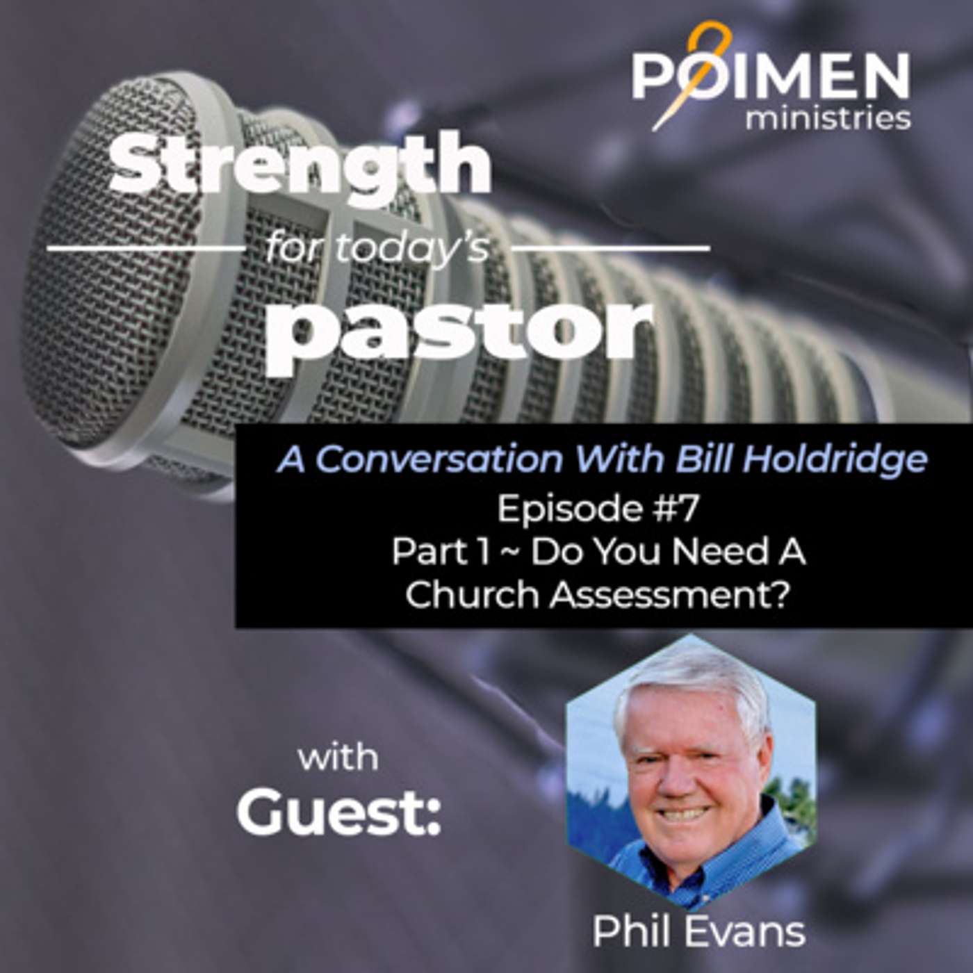 007 - Pt.1 - Do You Need a Church Assessment? - With Phil Evans