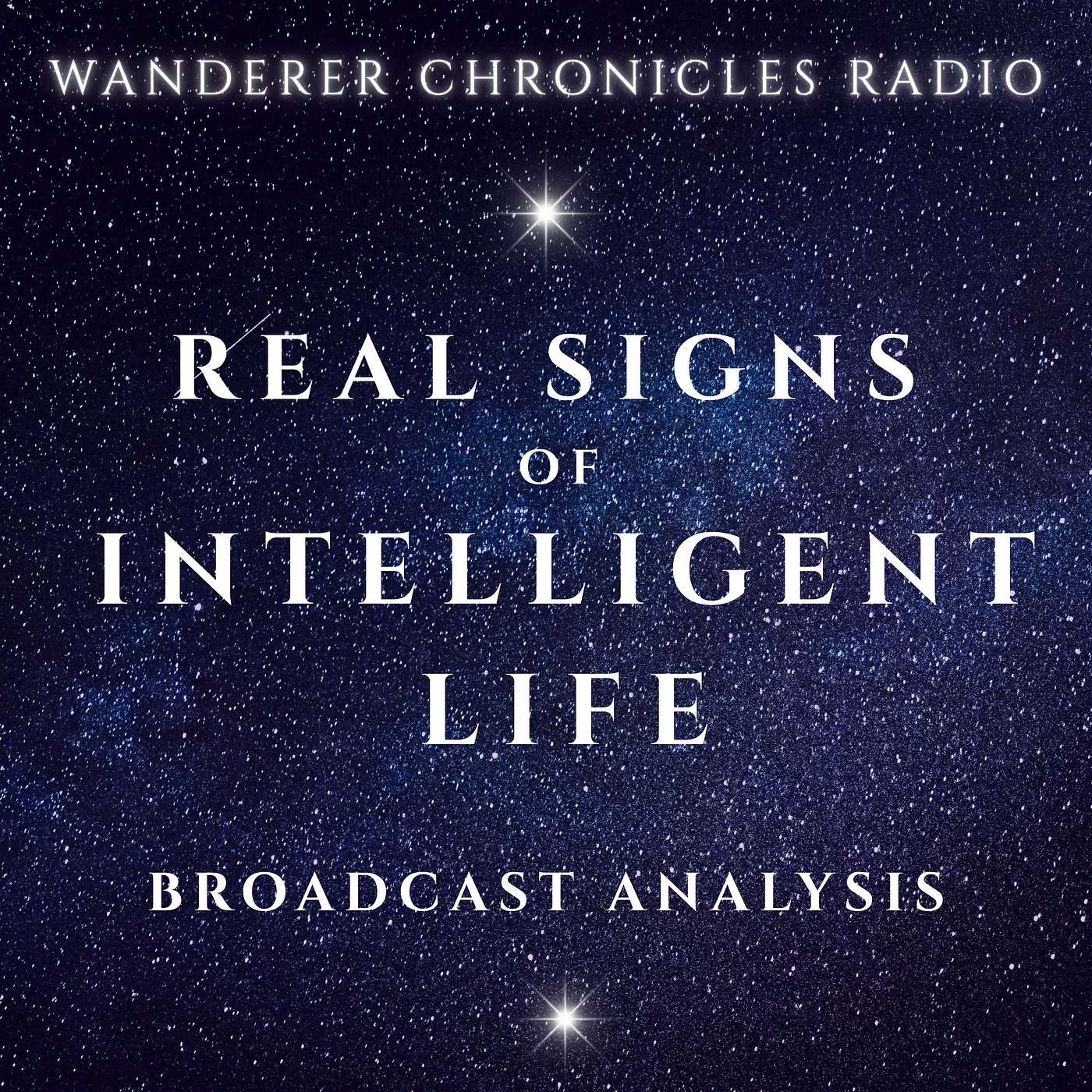 THE REAL SIGNS OF INTELLIGENT LIFE - ANALYSIS BROADCAST | Sci-Fi Audio Podcast | WANDERER CHRONICLES RADIO