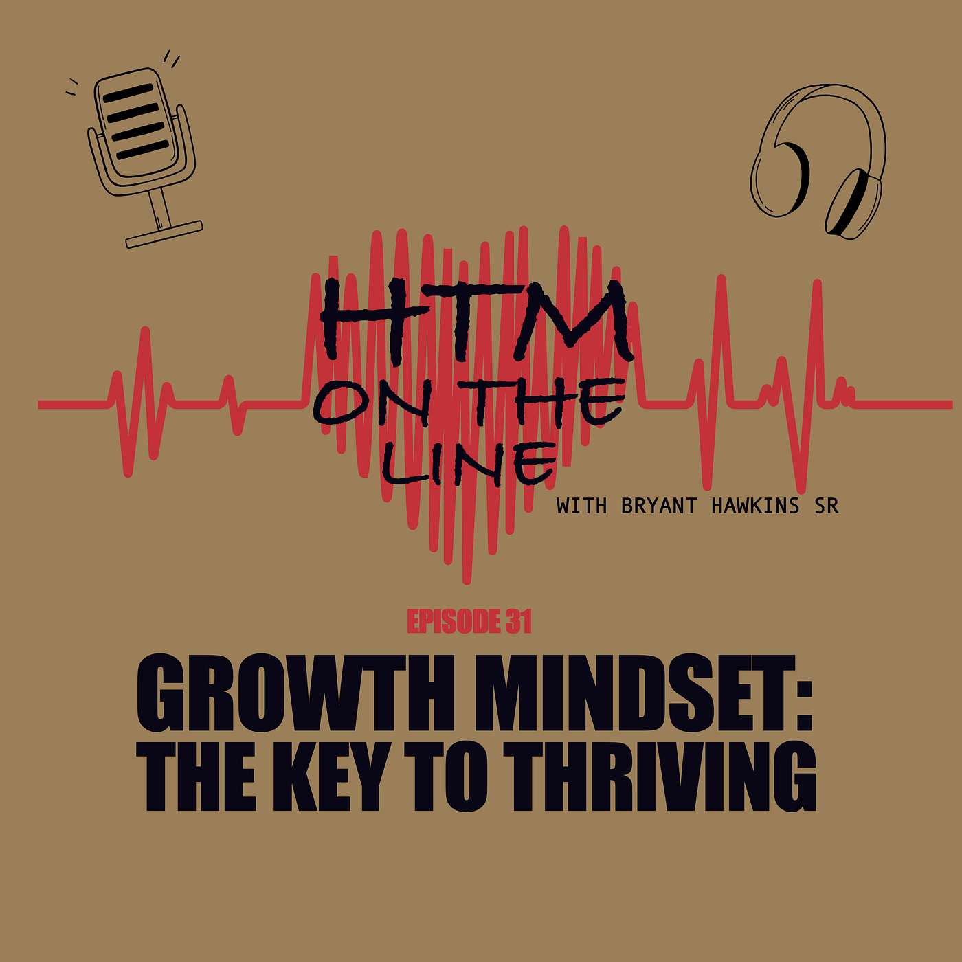 GROWTH MINDSET: THE KEY TO THRIVING