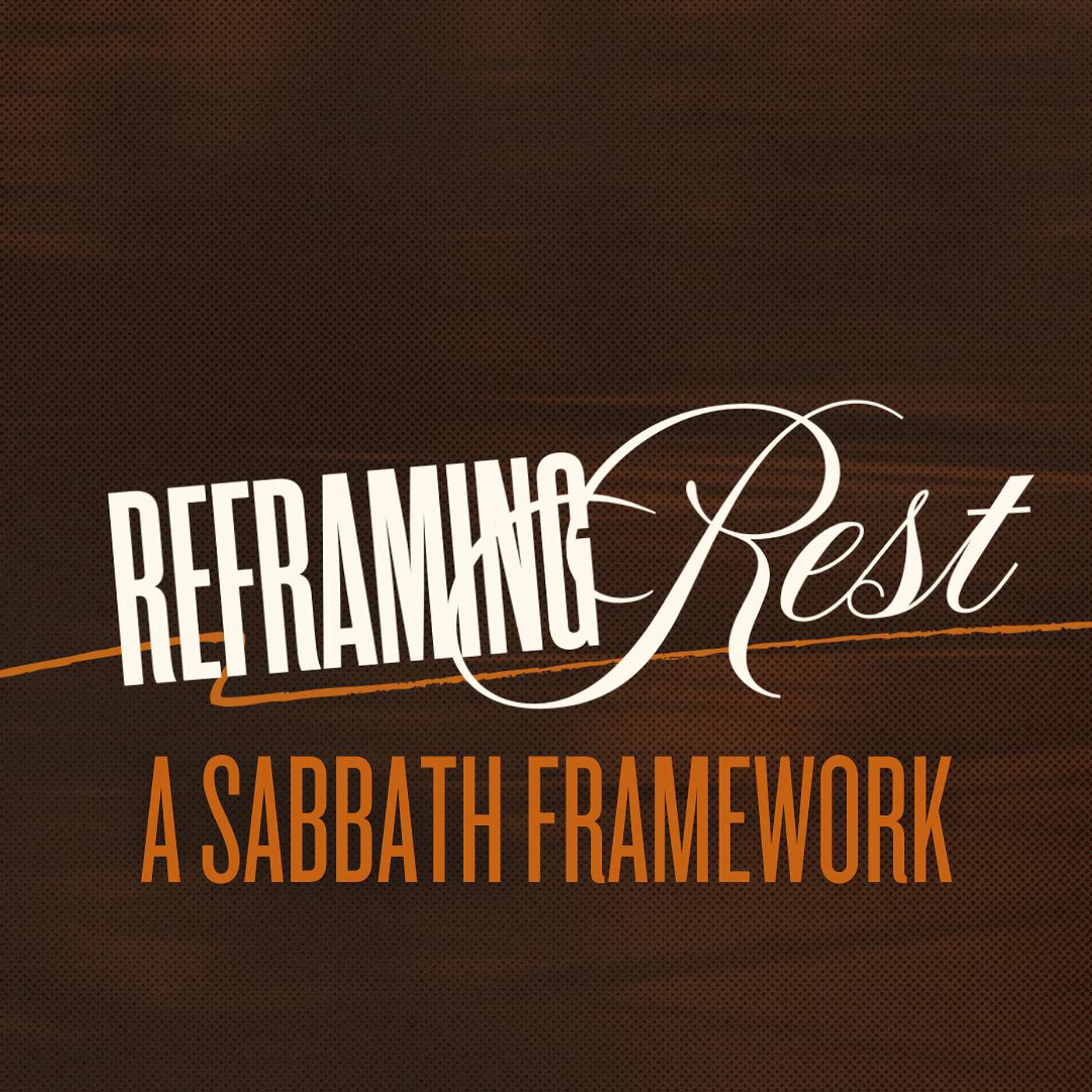 Reframing Rest: A Sabbath Framework