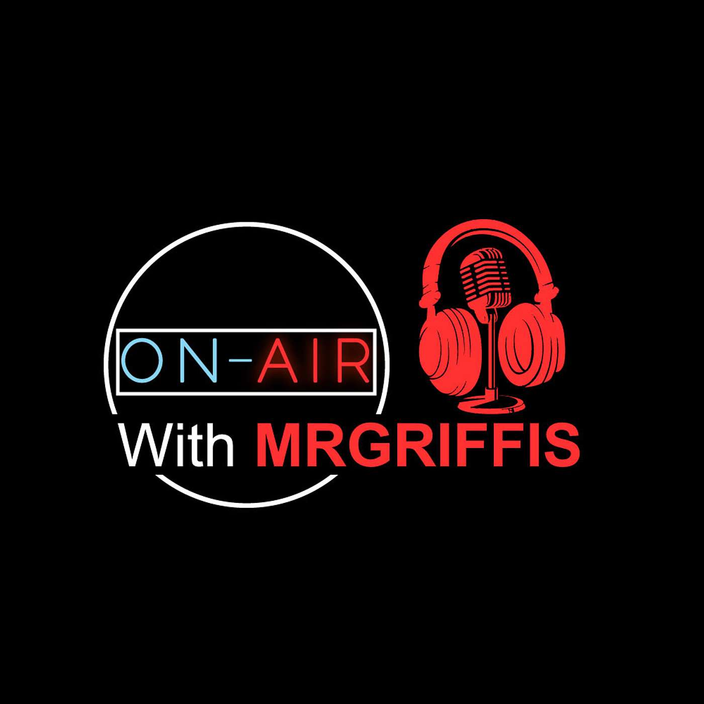 ON-AIR With MRGRIFFIS