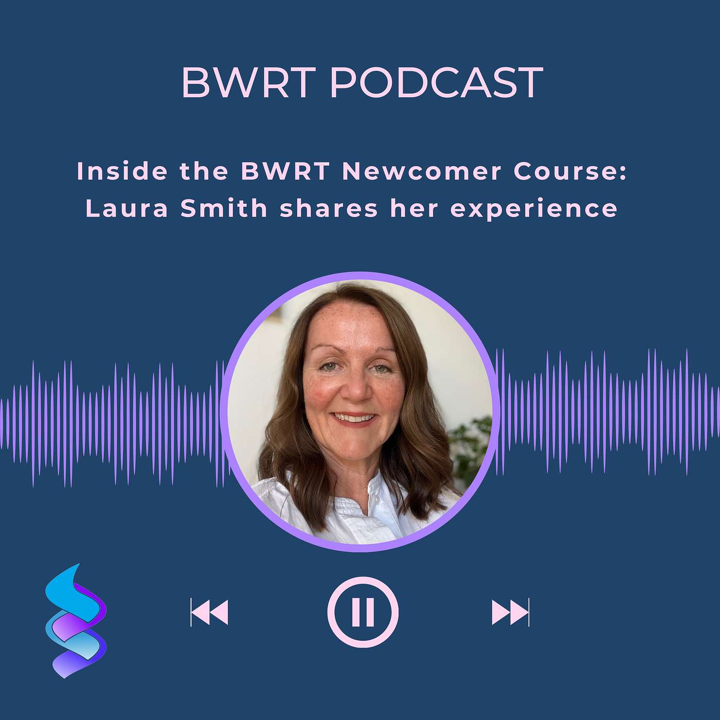 Inside the BWRT Newcomer Course: Laura Smith shares her experience. Episode 8. episode artwork