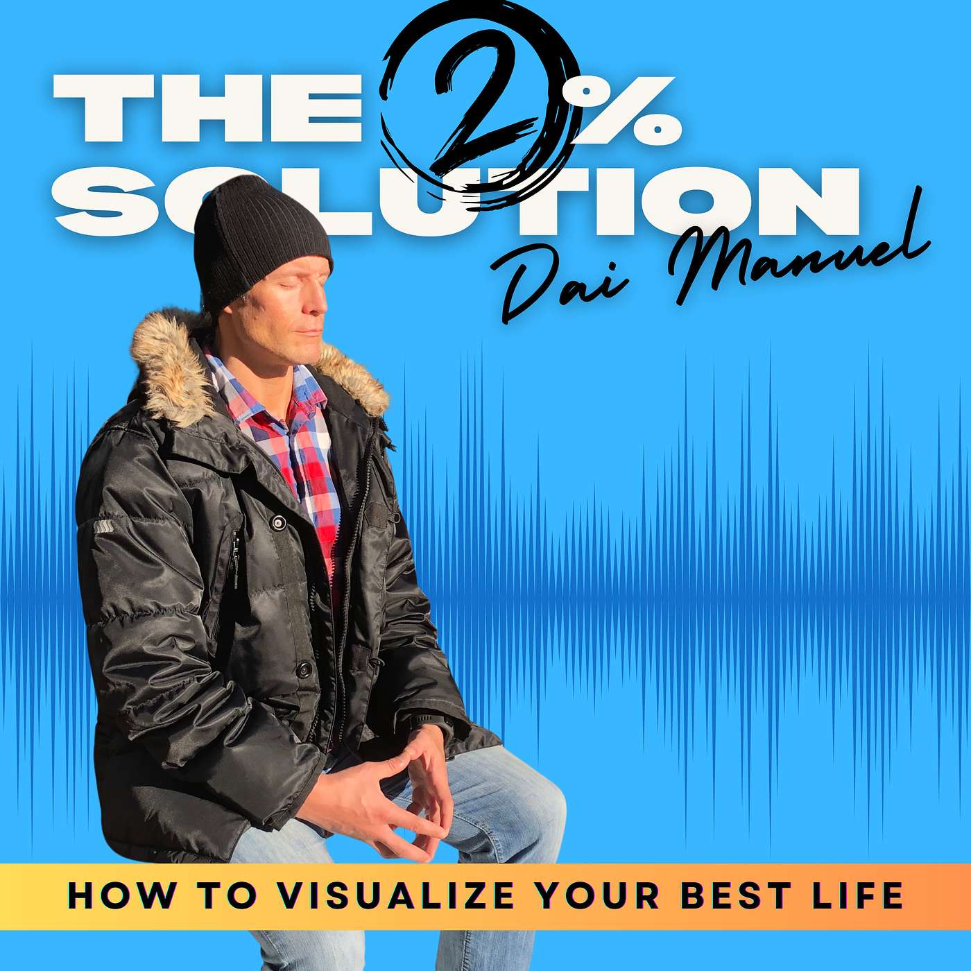 How Visualization and Small Mental Shifts Can Help You Achieve Your Best Life