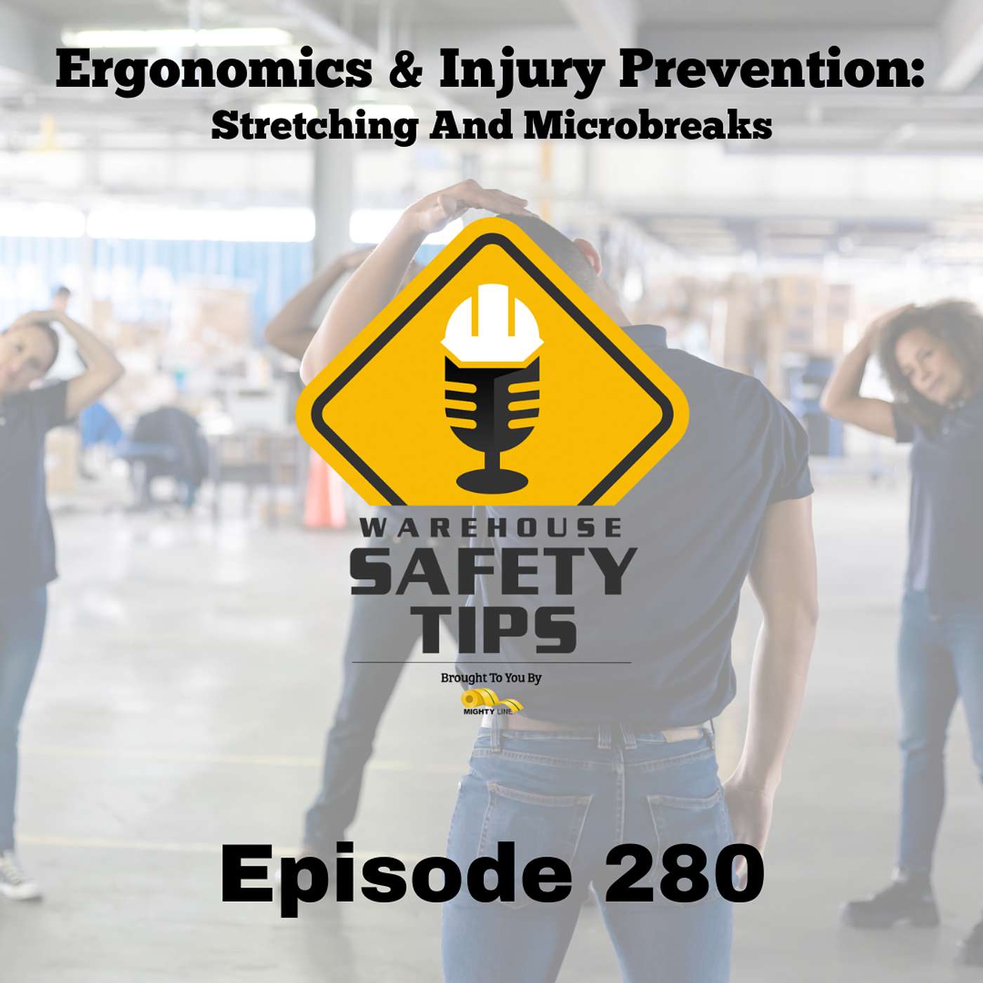 Warehouse Safety Tips | Episode 280 | Ergonomics & Injury Prevention: Stretching And Microbreaks