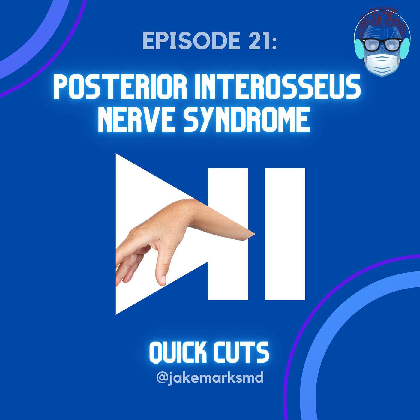 Quick Cuts: A Plastic Surgery Podcast - Episode 21: Posterior Interosseous Nerve Syndrome