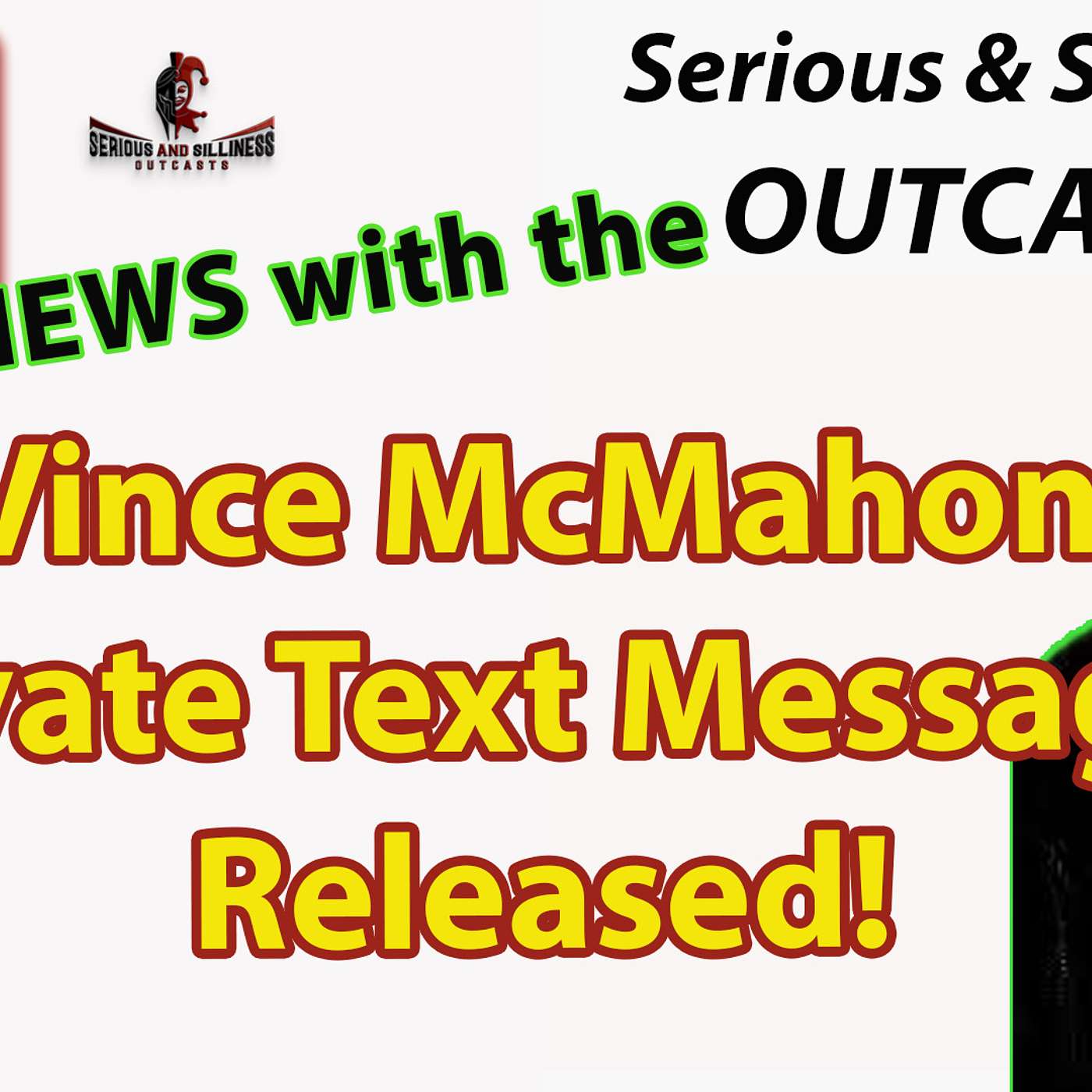 News with Outcasts RACY Text Messages From Vince McMahon, The Allegations VS  Donald Trump's Accuser episode artwork