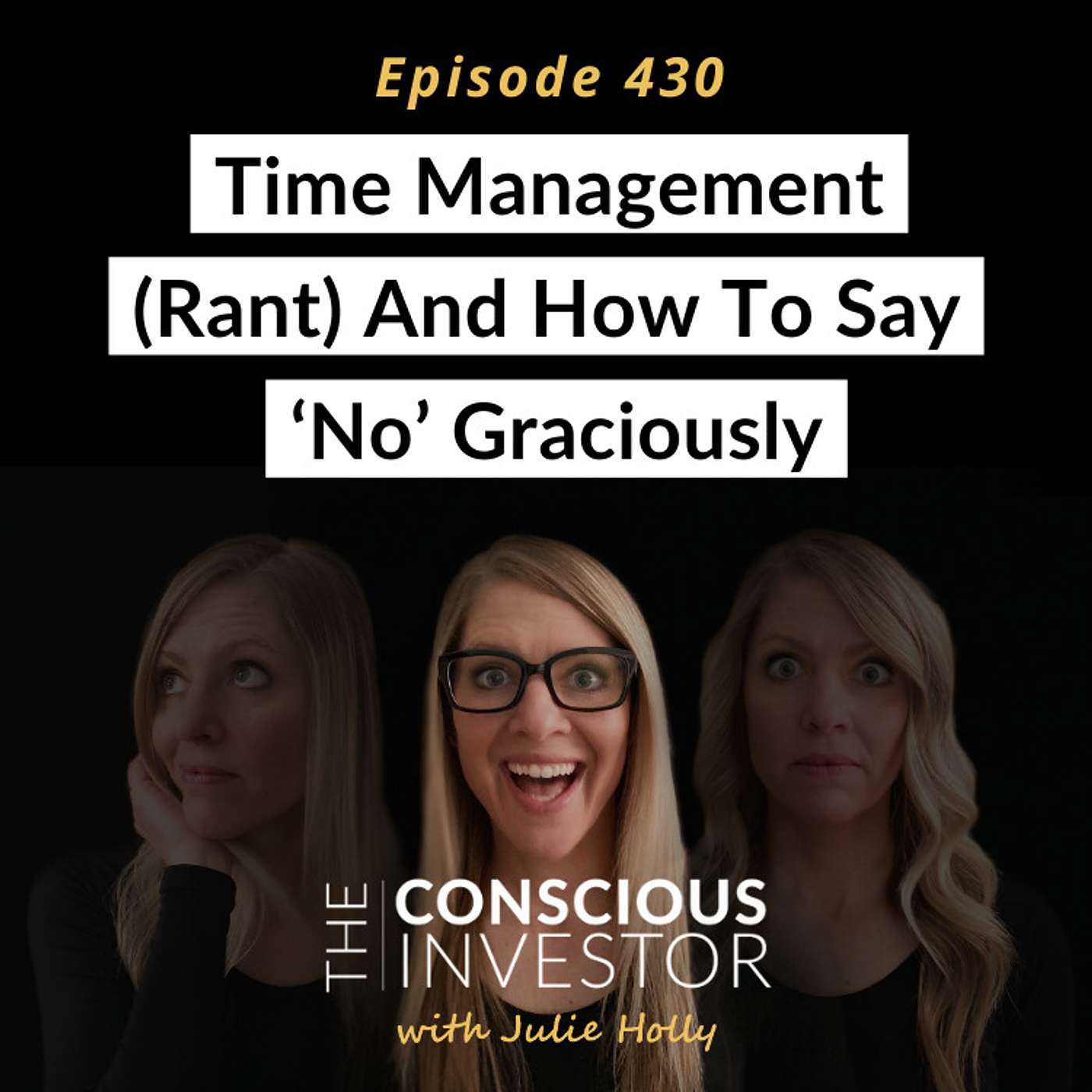 Ep430: Time Management (Rant) and How to Say ‘No’ Graciously