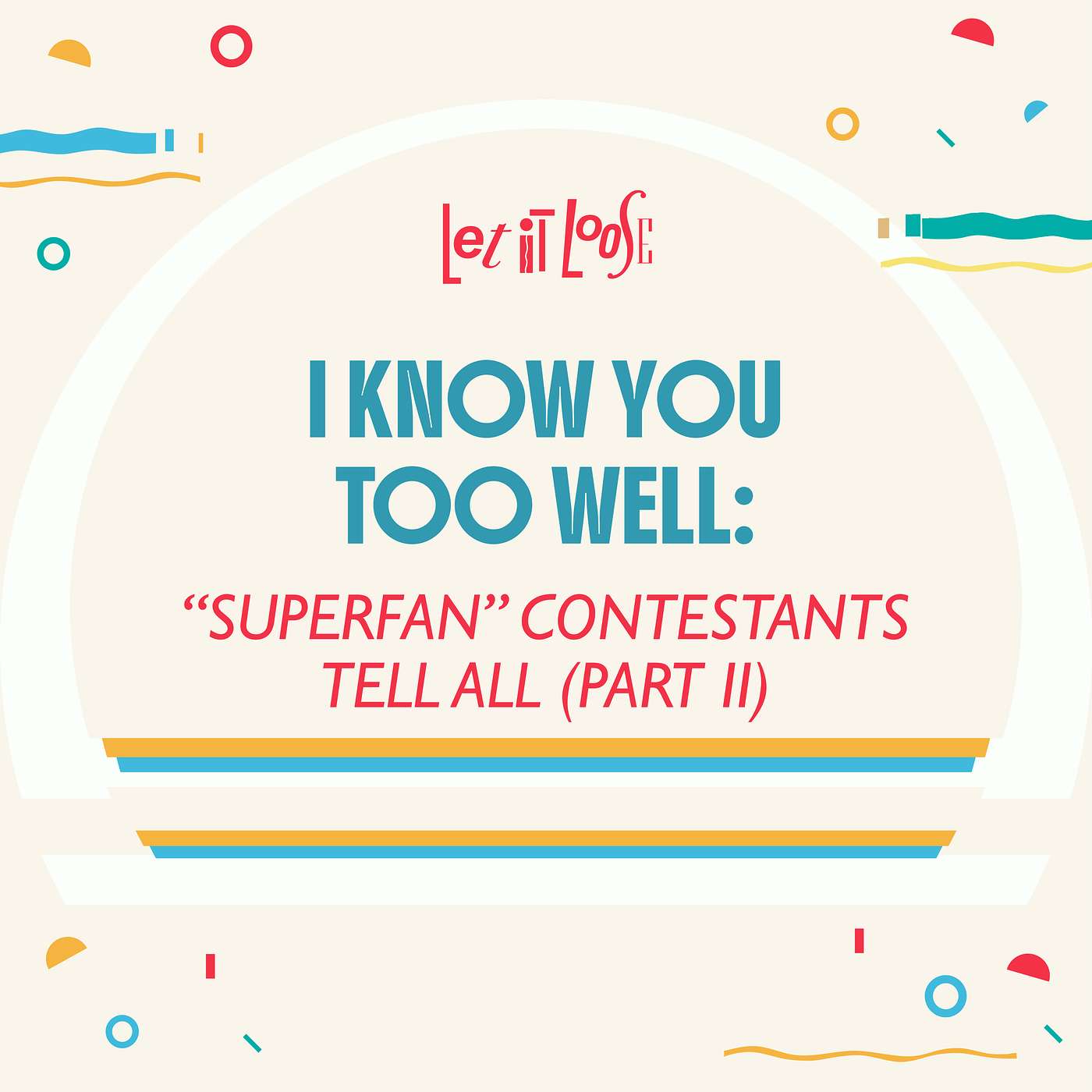 I Know You Too Well: "Superfan" Contestants Tell All (Part 2)