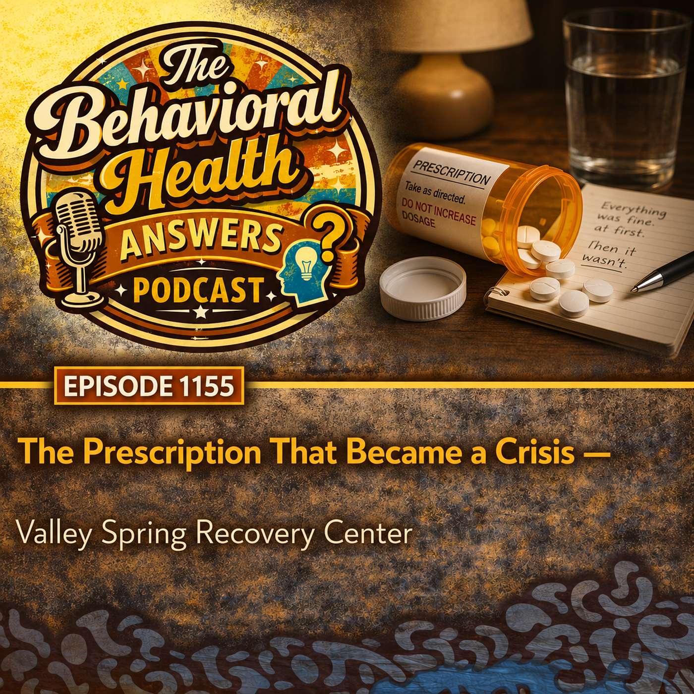 Episode 1155: The Prescription That Became a Crisis | Valley Spring Recovery Center episode artwork