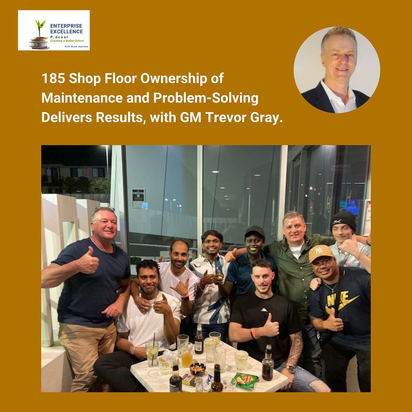 185 Shop Floor Ownership of Maintenance and Problem-Solving Delivers Results, with GM Trevor Grey. episode artwork