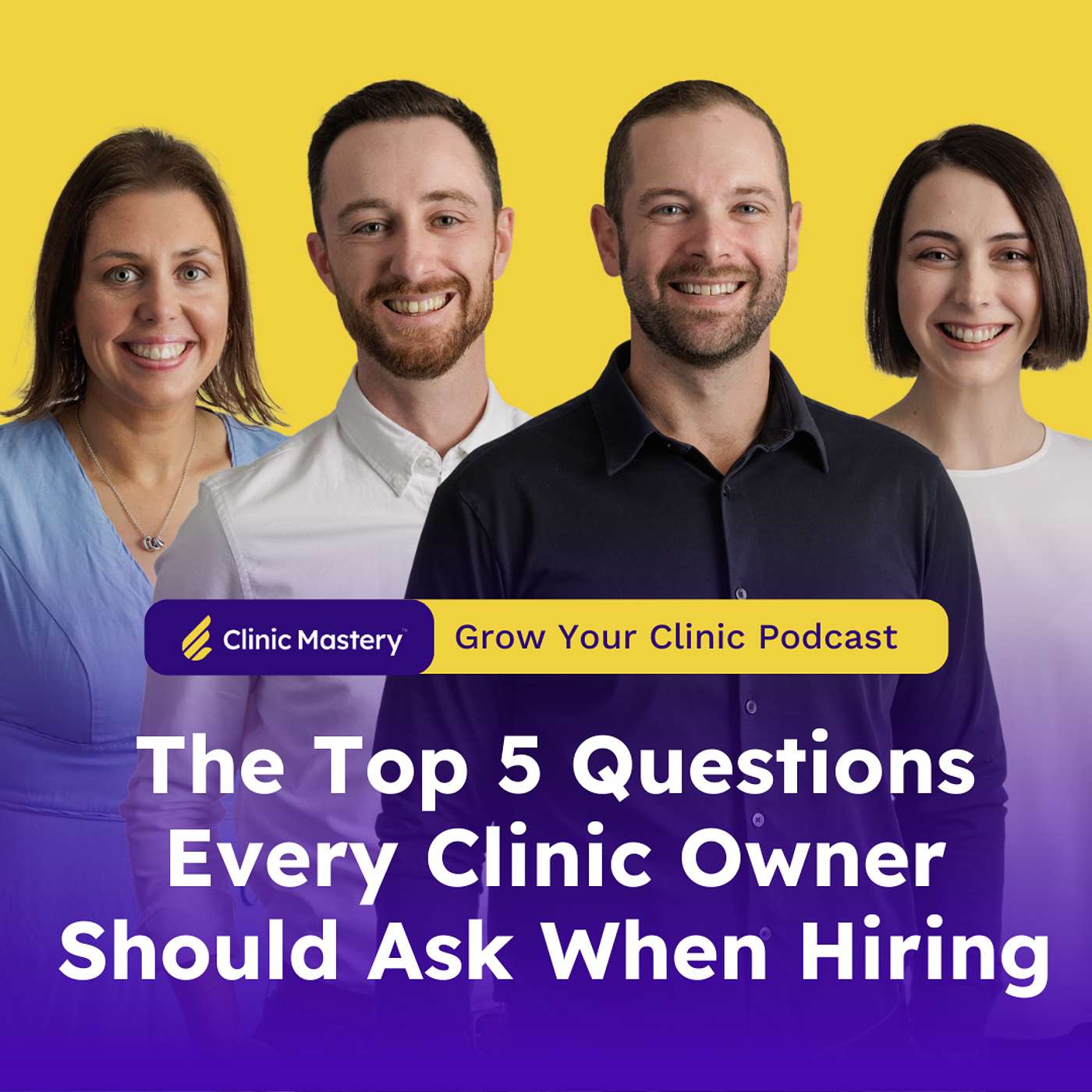 The Top 5 Questions Every Clinic Owner Should Ask When Hiring | GYC Podcast 334 episode artwork