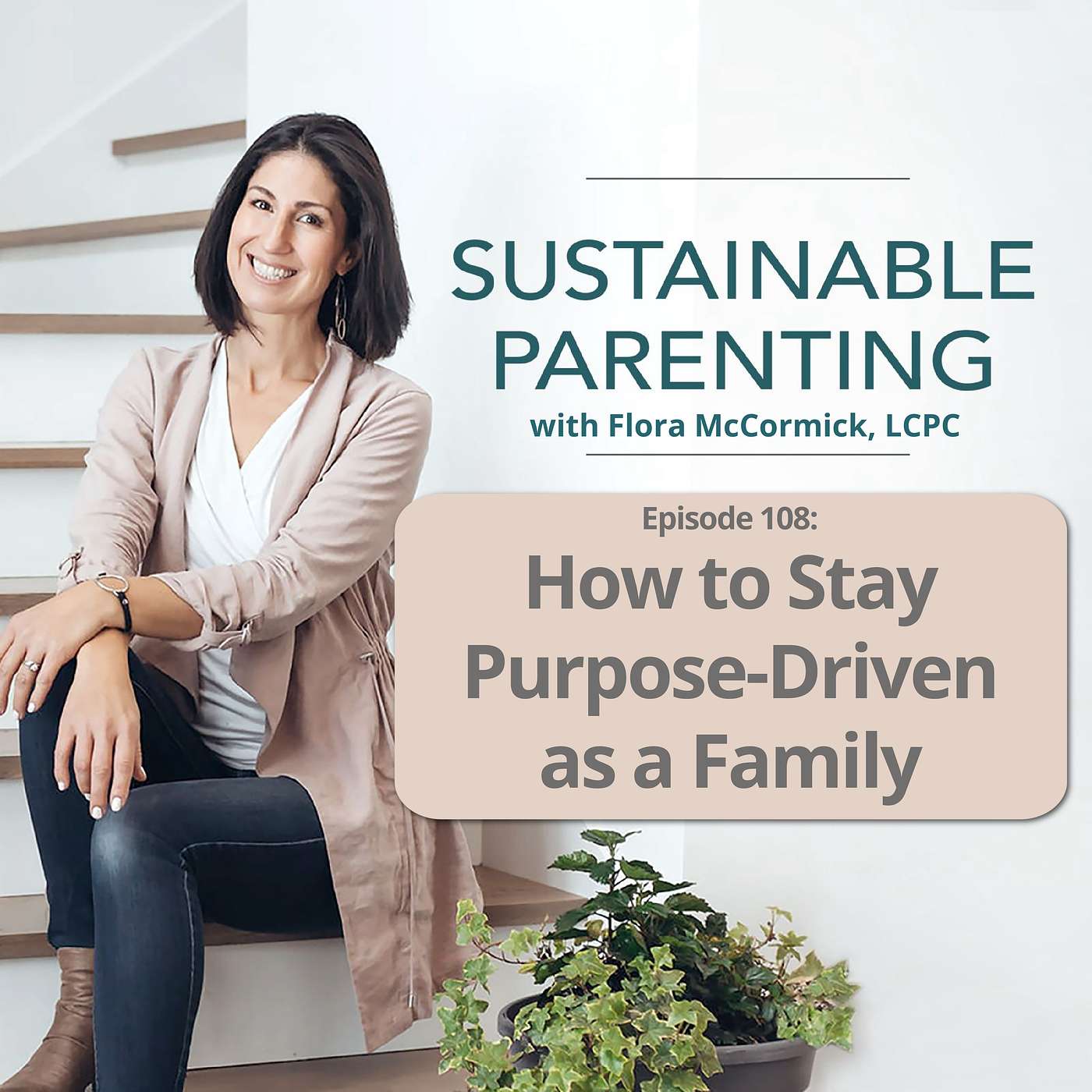 108. Why Your Family Needs a Mission Statement (and How to Make One)