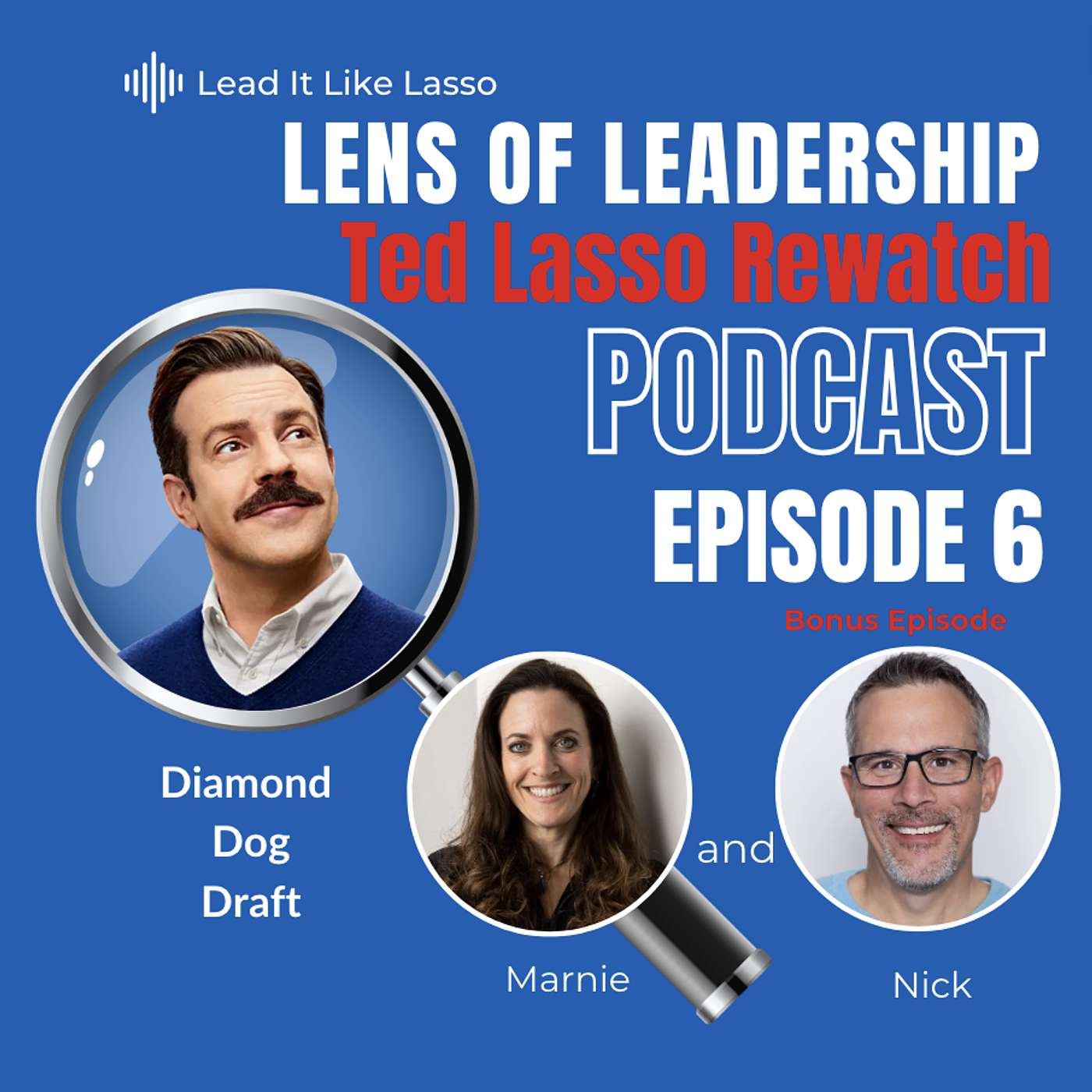 Lead it Like Lasso: A Ted Lasso Rewatch Podcast