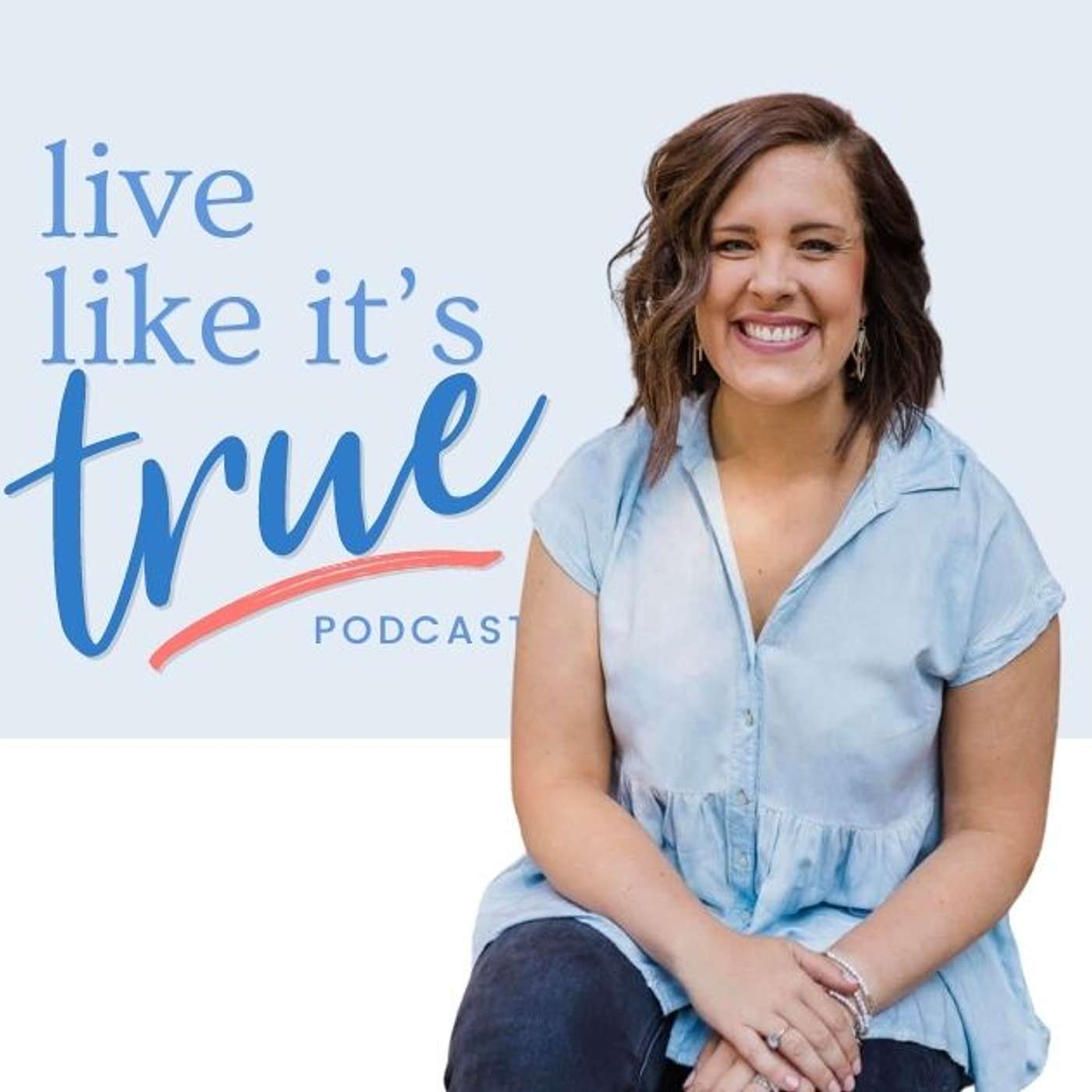 Live Like It\'s True {Bible Podcast}