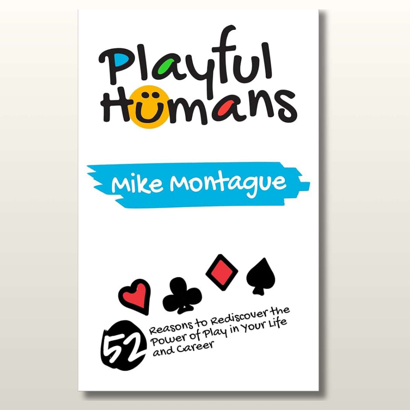 Playful Humans by Mike Montague