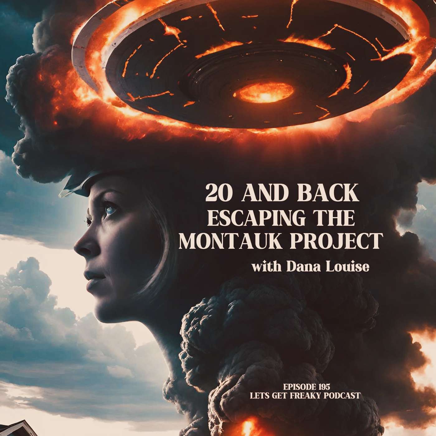 #Ep195: 20 And Back Escaping The Montauk Project with Dana Louise