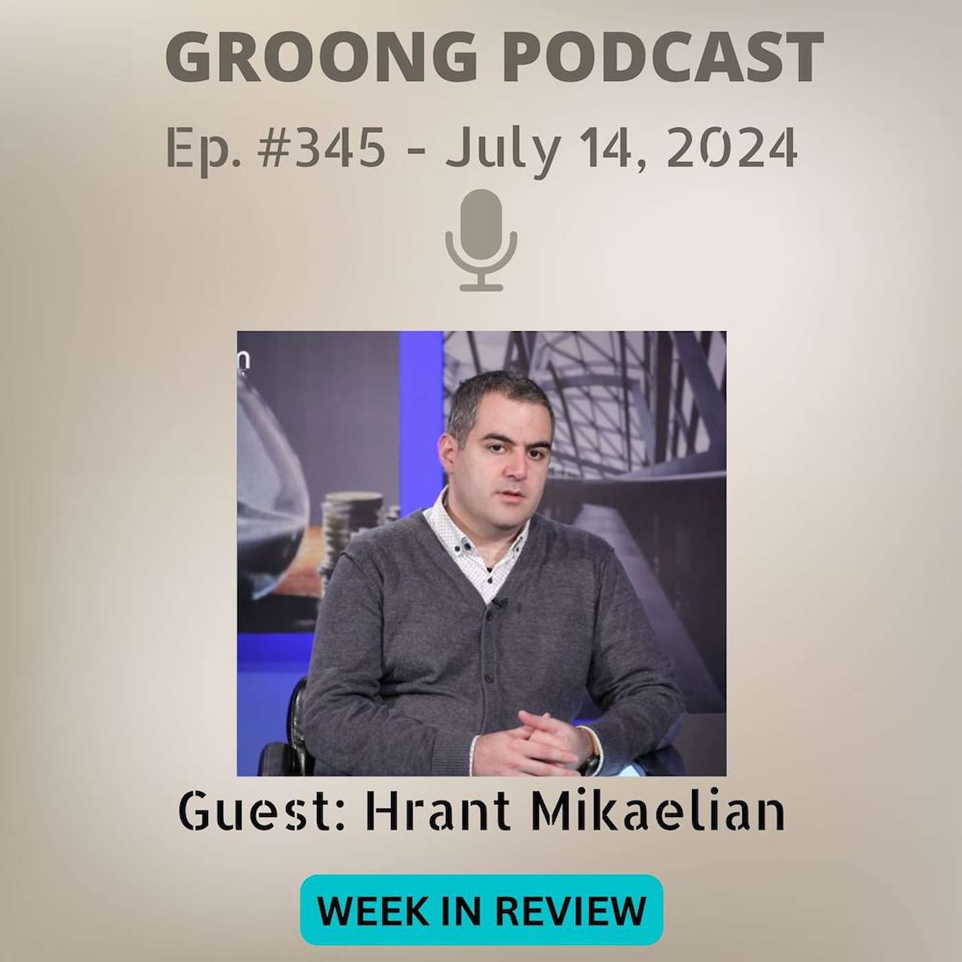Armenian News Network - Groong: Week In Review Podcast