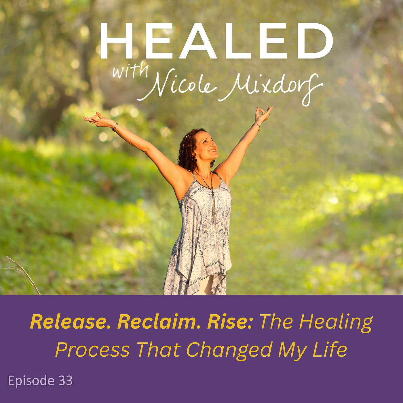☀️ Release. Reclaim. Rise: The Healing Process That Changed My Life (Ep.33) episode artwork