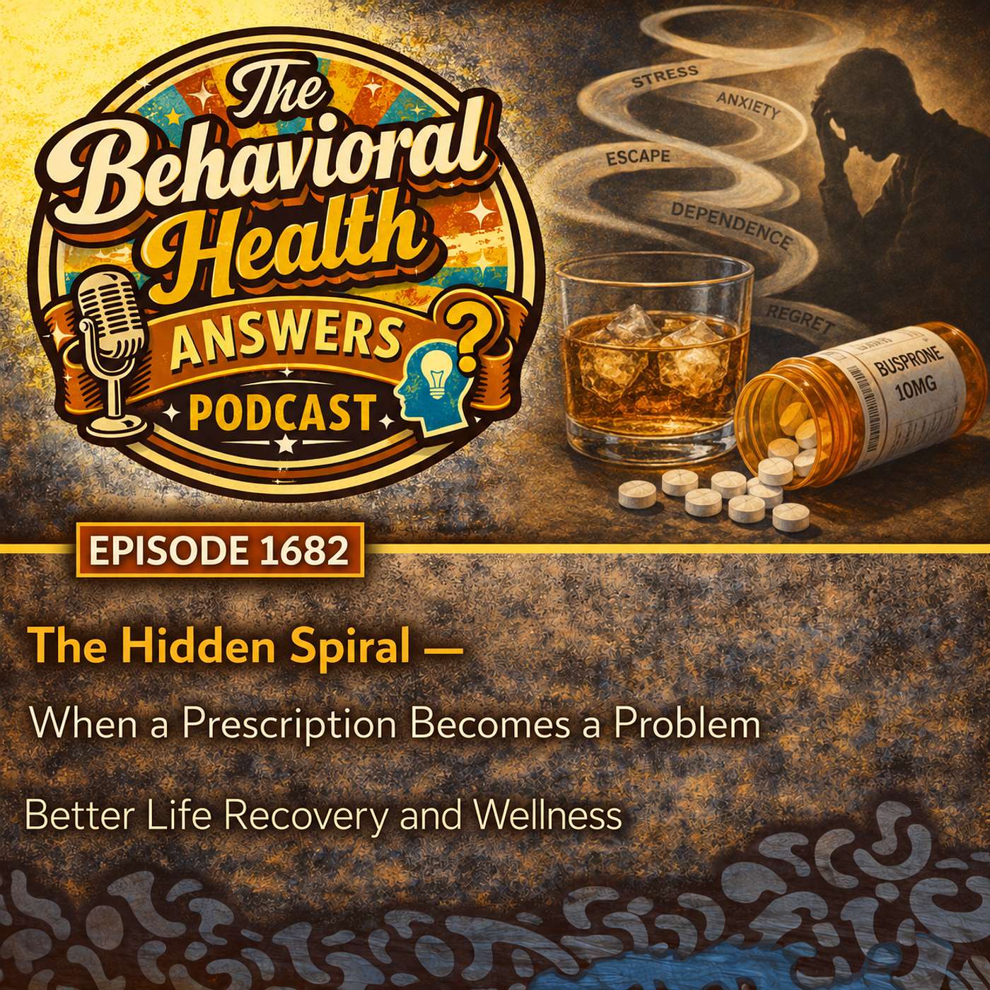 Episode 1682: The Hidden Spiral - When a Prescription Becomes a Problem | Better Life Recovery and Wellness episode artwork