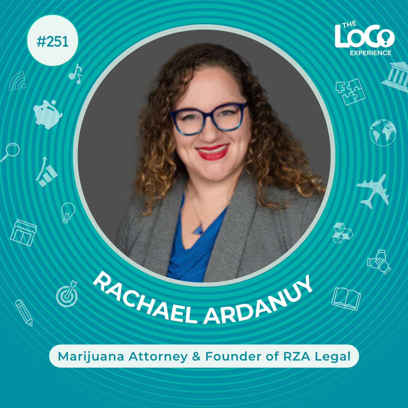 EXPERIENCE 251 | Regulation Navigation with Rachael Ardanuy, Marijuana Attorney and Founder of RZA Legal