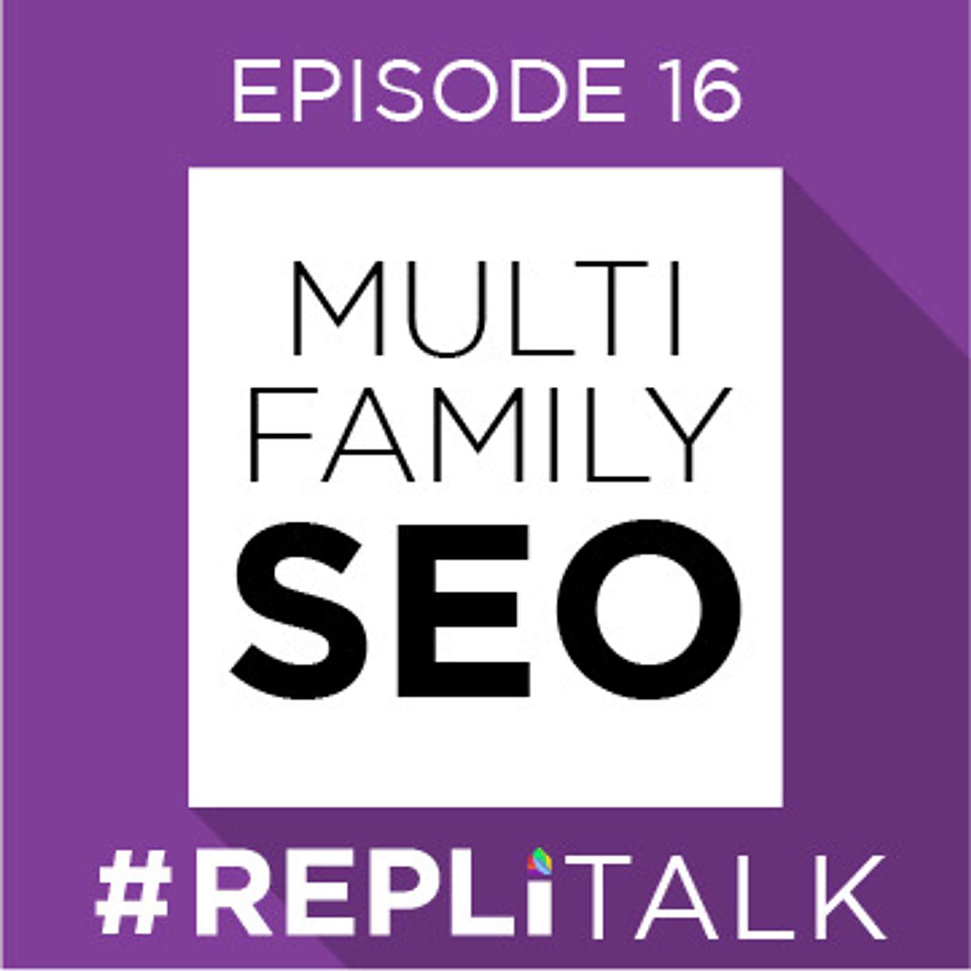 REPLI Talk #16 Demystifying Multifamily Search Engine Optimization (SEO)