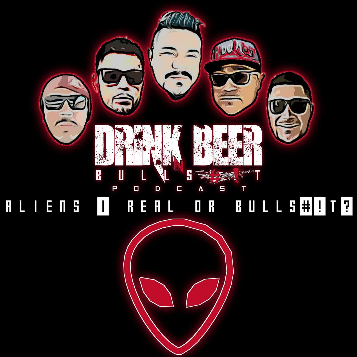 Aliens | Real or Bulls#!t? | The Drink Beer N Bulls#!t Podcast episode artwork