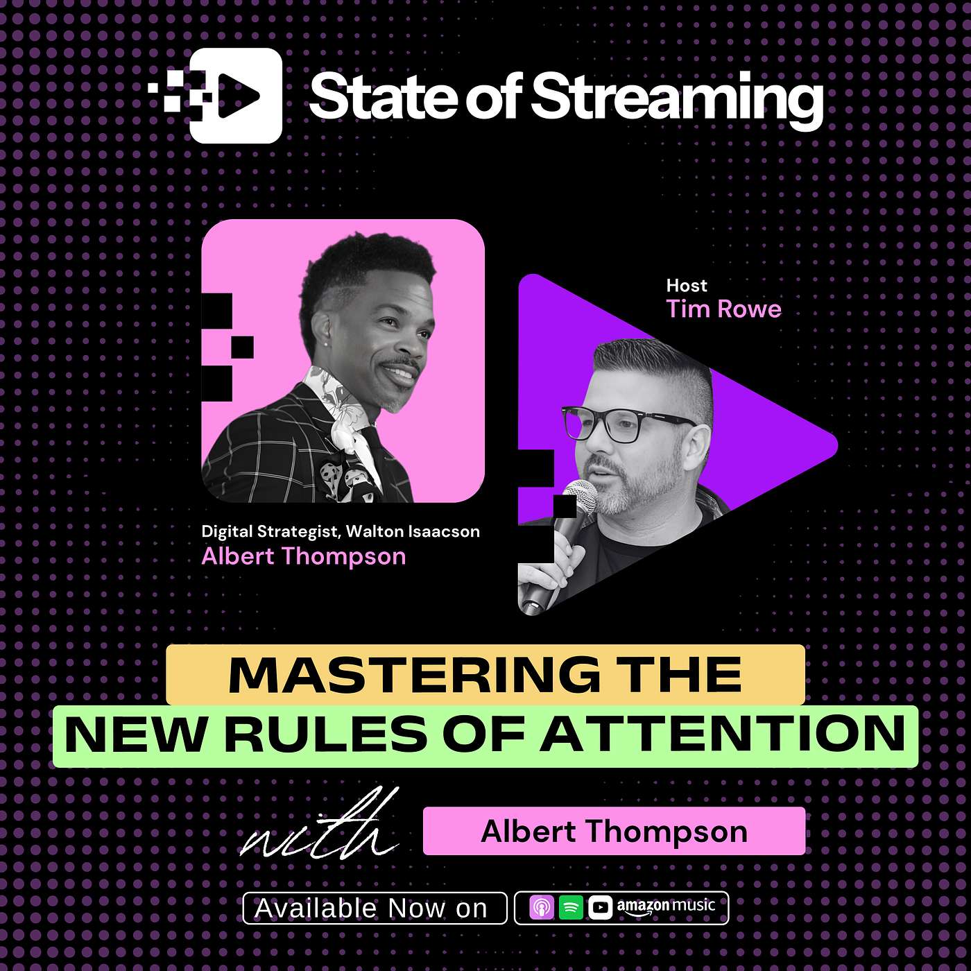 How to Master the New Rules of Attention with Albert Thompson, Digital Strategist at Walton Isaacson