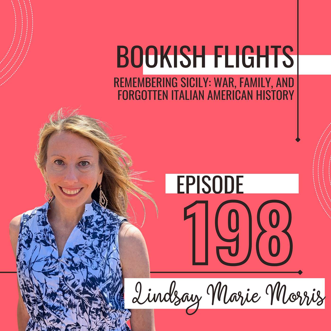Remembering Sicily: War, Family, and Forgotten Italian American History with Lindsay Marie Morris (E198)