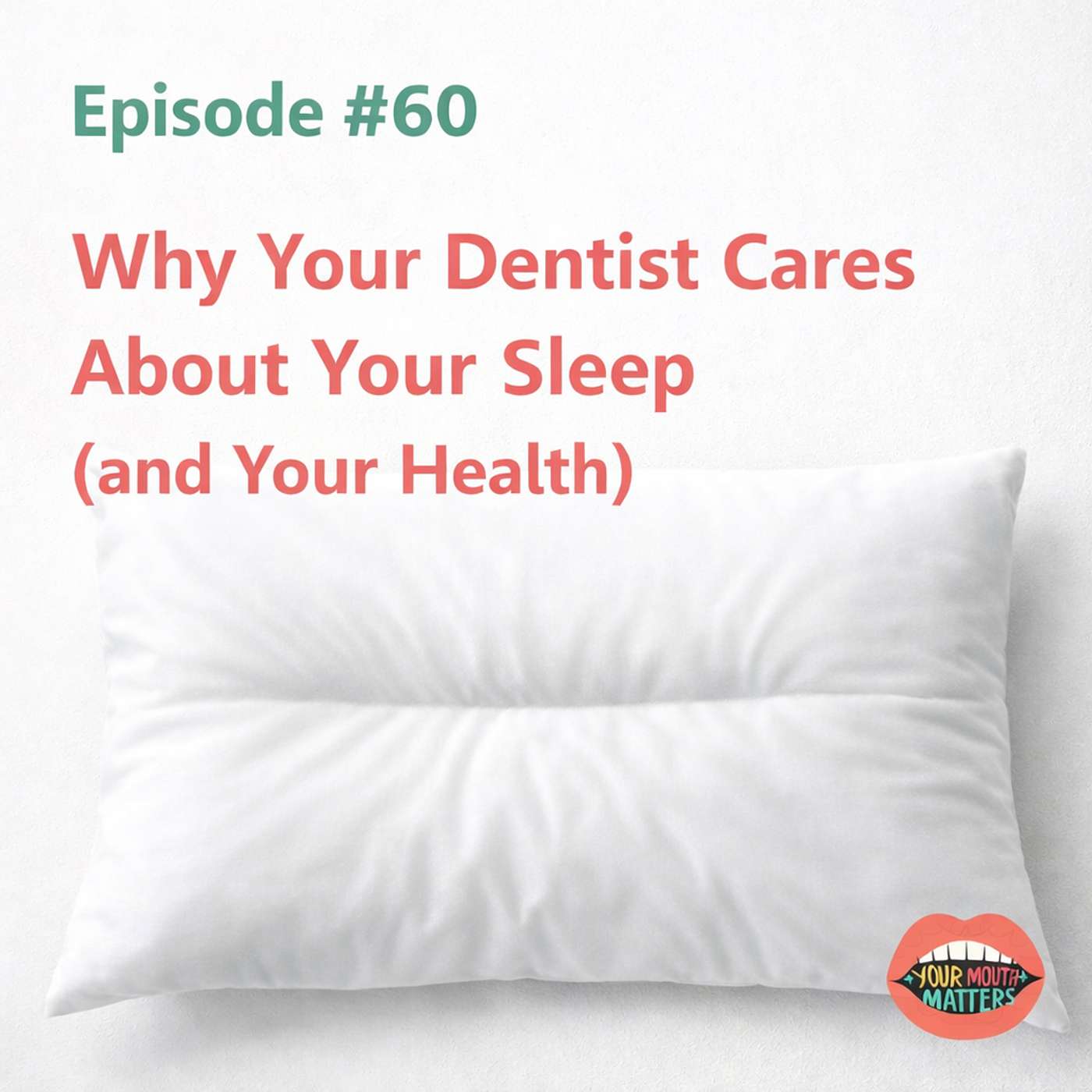 Why Your Dentist Cares About Your Sleep (and Your Health) Why Your Dentist Cares About Your Sleep (and Your Health)