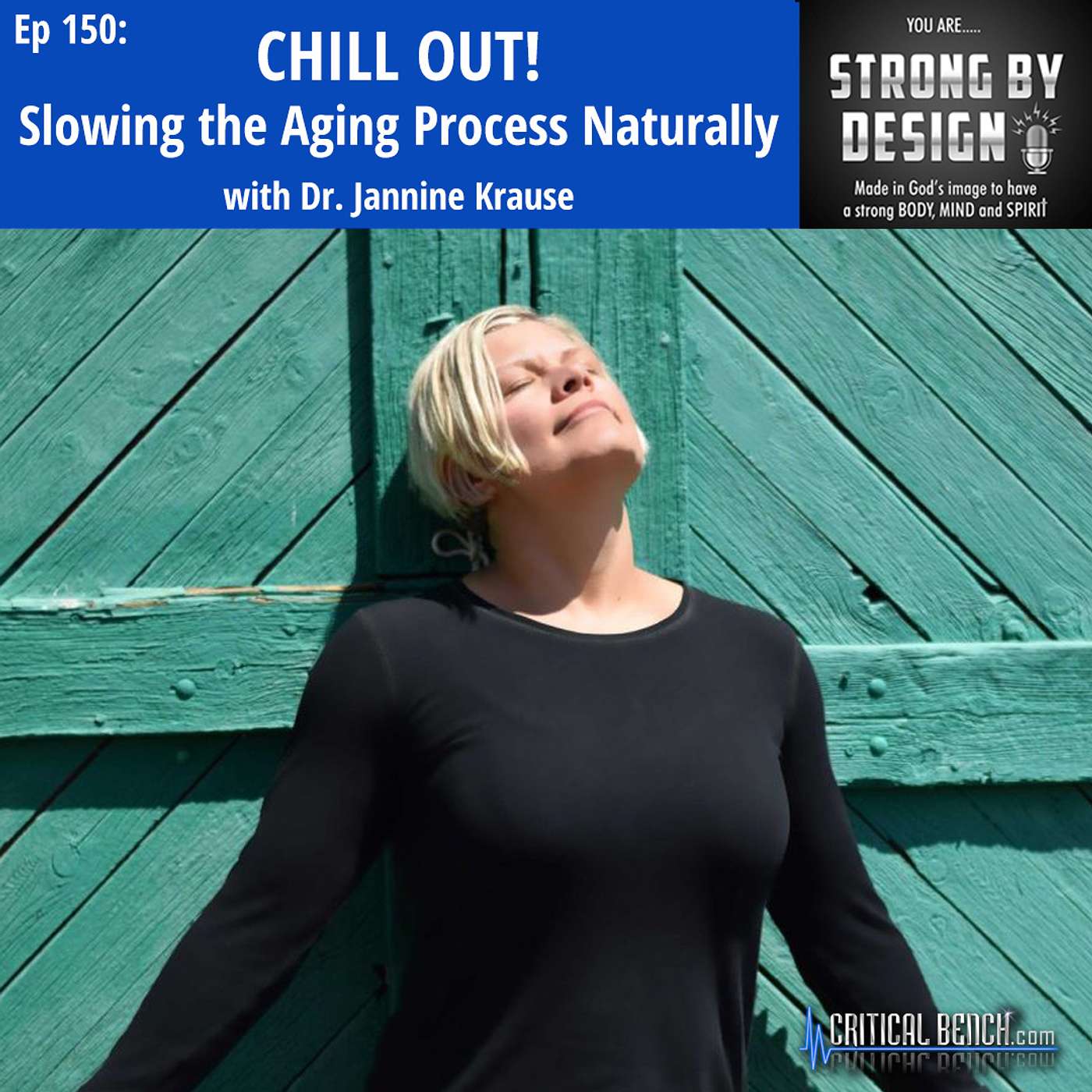 Ep 150 CHILL OUT! Slowing the Aging Process Naturally with Dr. Jannine Krause