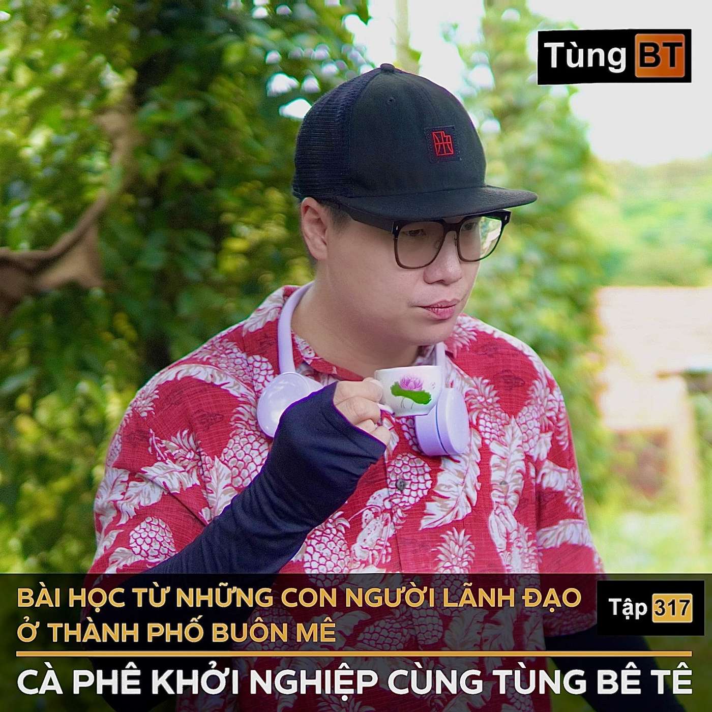 #317 BÀI HỌC TỪ NHỮNG CON NGƯỜI LÃNH ĐẠO Ở THÀNH PHỐ BUÔN MÊ episode artwork