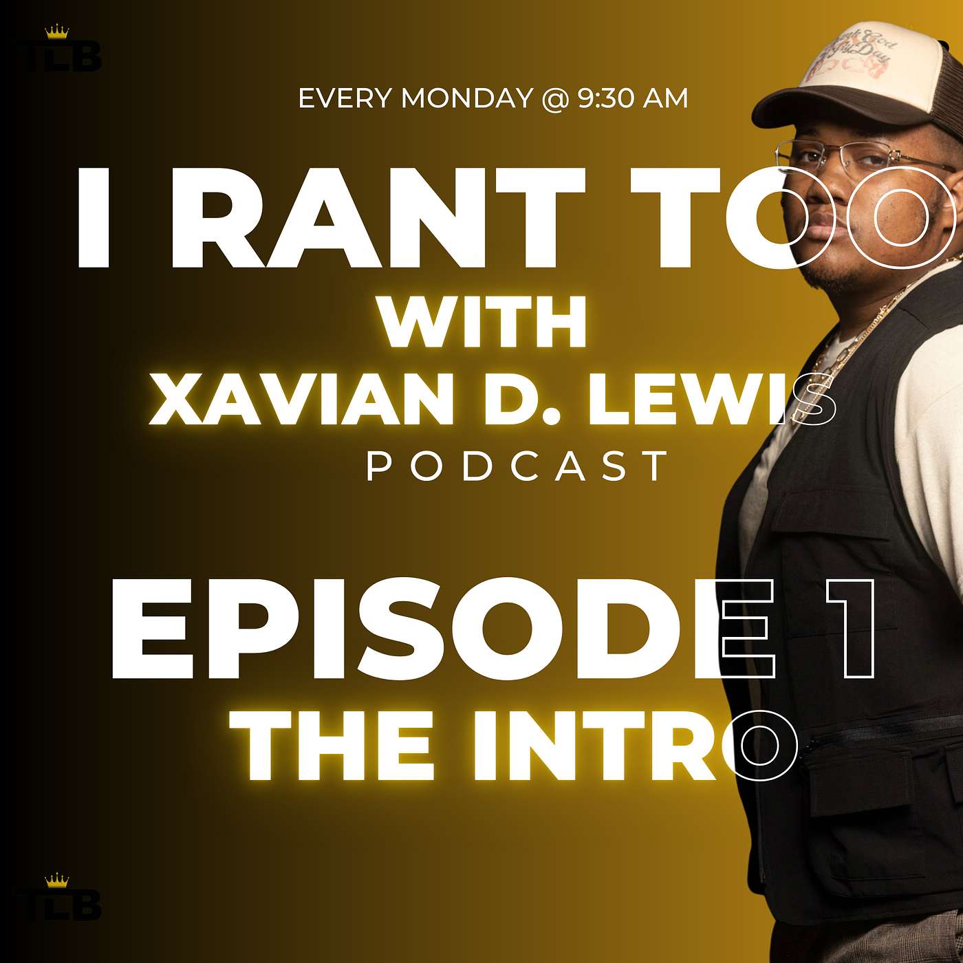 I Rant Too... with Xavian D. Lewis